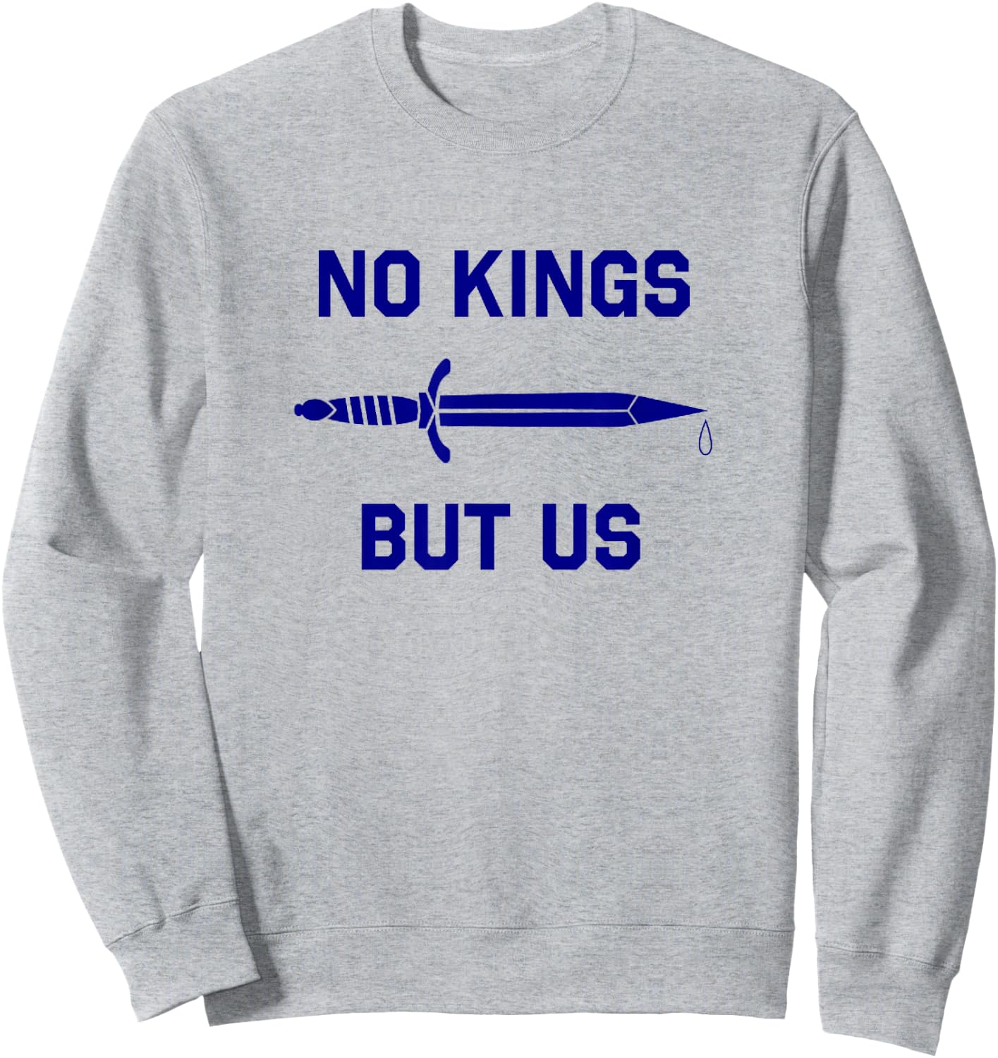 No Kings But Us Flag American Independence Sweatshirt - Sweatshirt | Ash