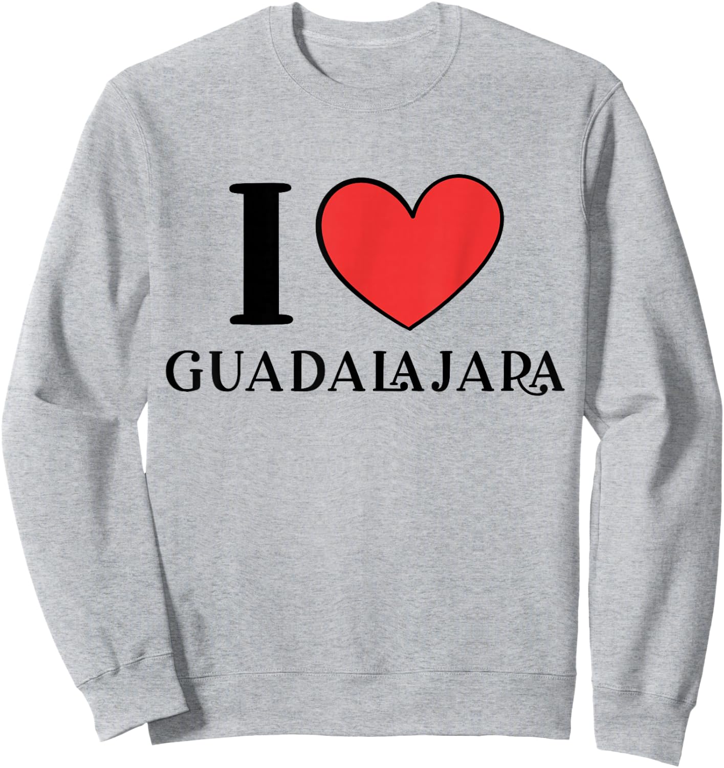 I Love Guadalajara Mexico Vacation Sweatshirt - Sweatshirt | Ash