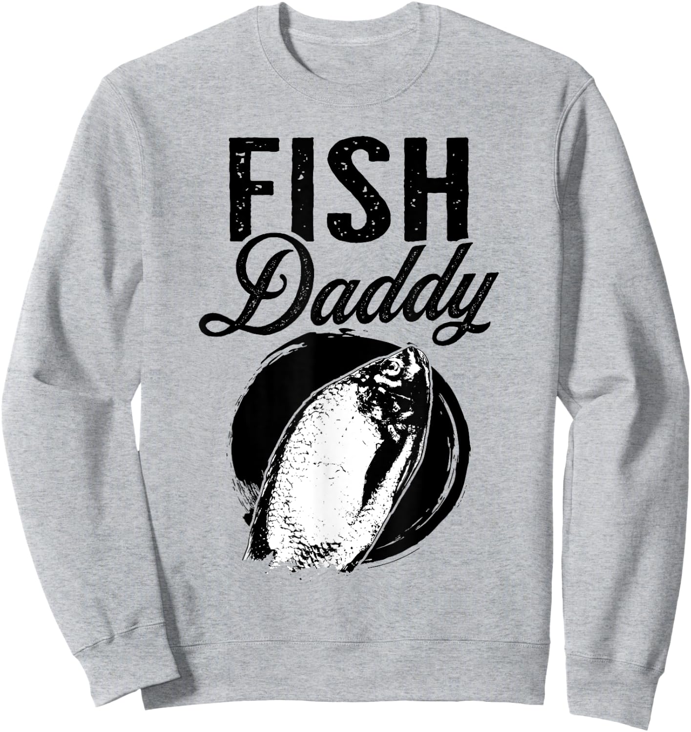Fish Daddy Father - Dad Fish Sweatshirt - Sweatshirt | Ash