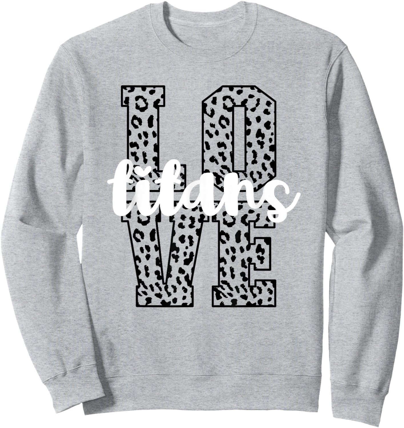 Titans Love Team Mascot School Spirit Game Night Leopard Sweatshirt - Sweatshirt | Ash