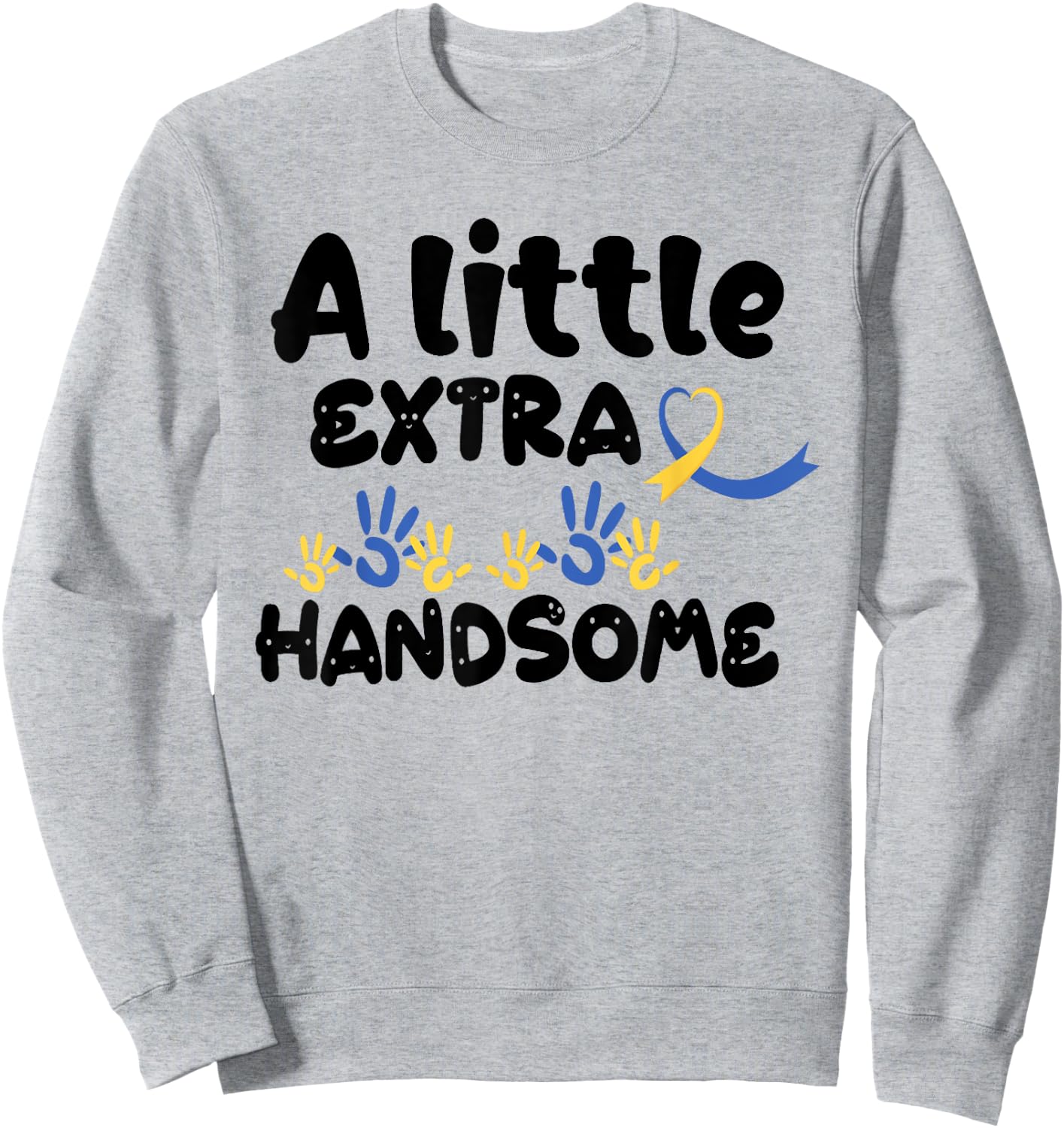 A Little Extra Handsome Down Syndrome Awareness Toddler 21St Sweatshirt - Sweatshirt | Ash