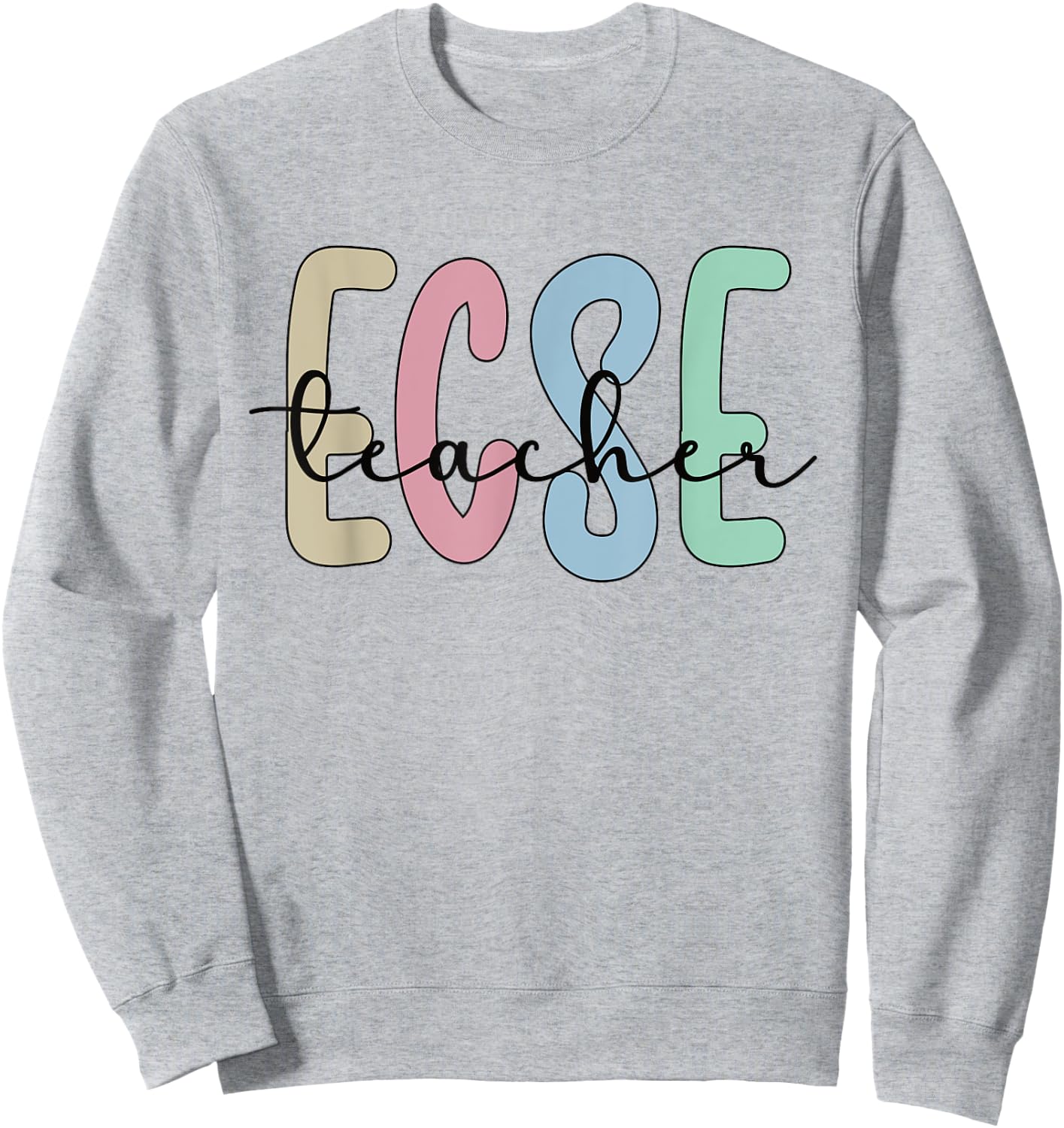 ECSE Teacher Appreciation Early Childhood Special Education Sweatshirt - Sweatshirt | Ash