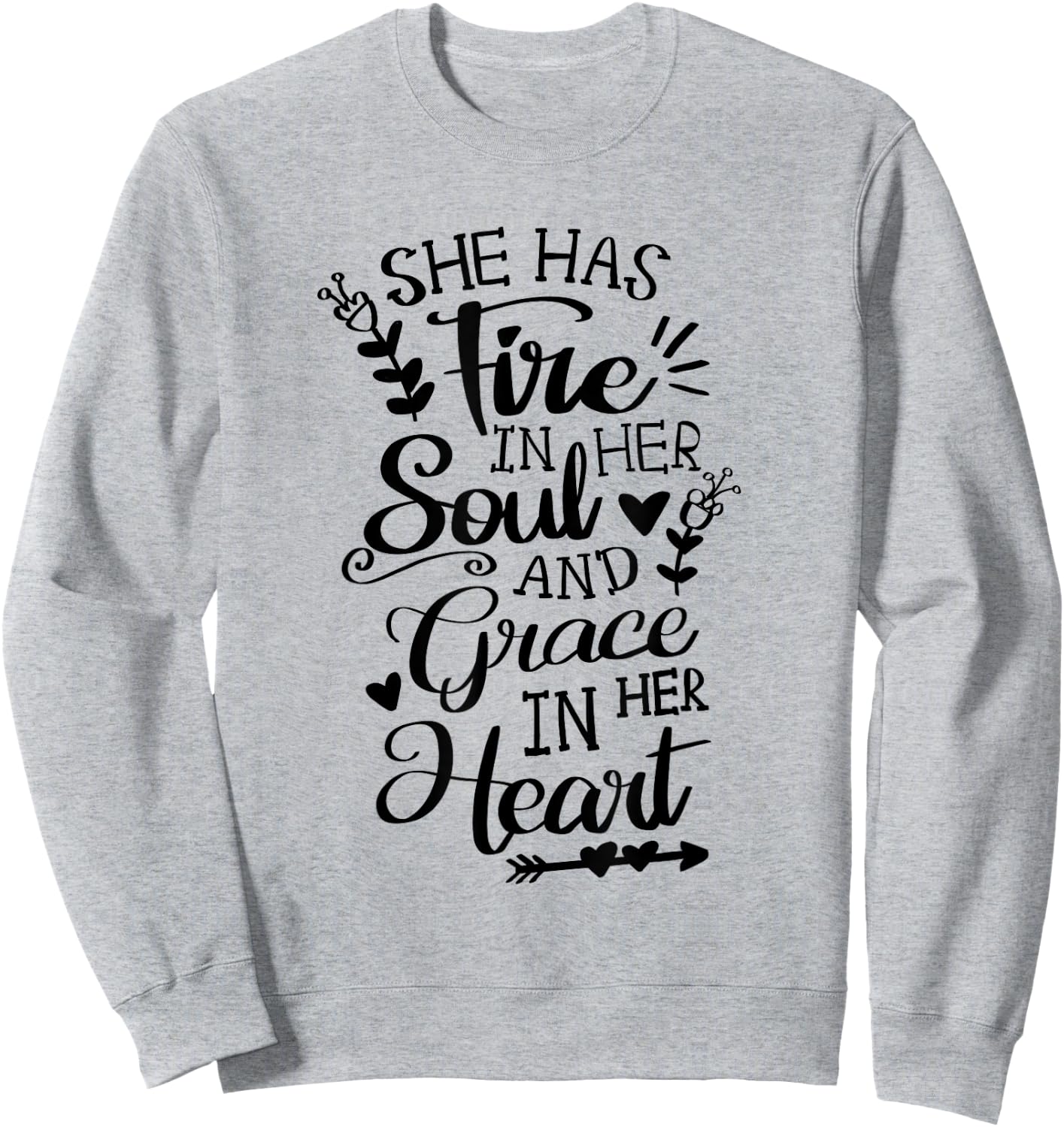 She Has Fire in her Soul and Grace in her Heart Jesus Faith Sweatshirt - Sweatshirt | Ash