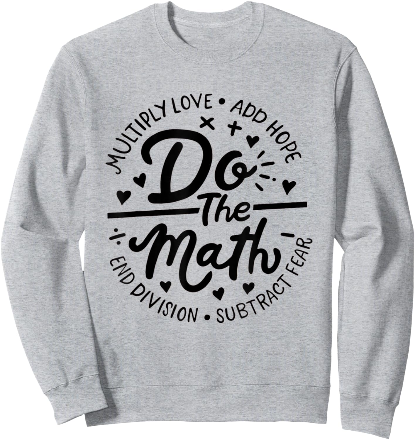 Multiply Love Add Hope Do The Math Math Teacher Math Lover Women Sweatshirt - Sweatshirt | Ash
