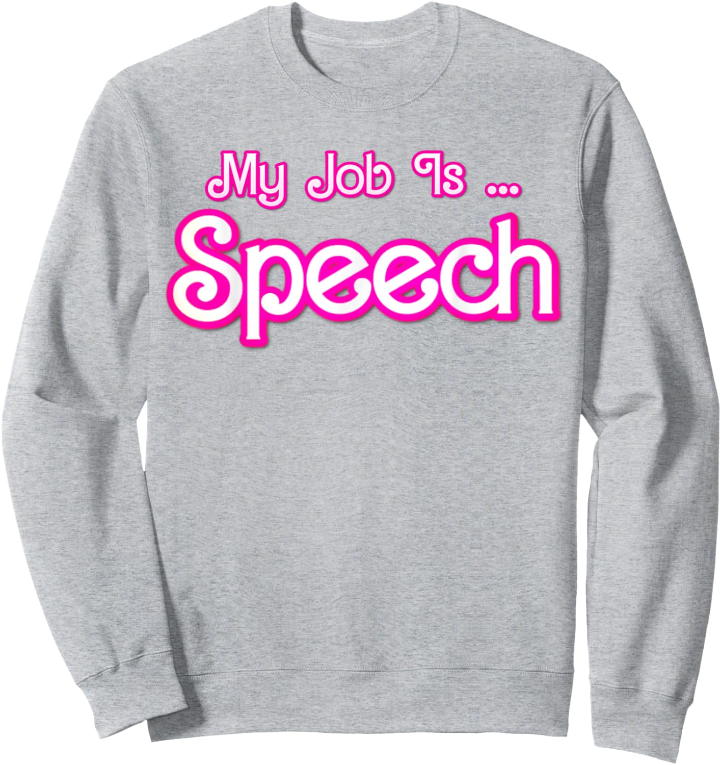 My Job Is Speech Retro Pink Style Speech Therapist SLP OT Sweatshirt - Sweatshirt | Ash