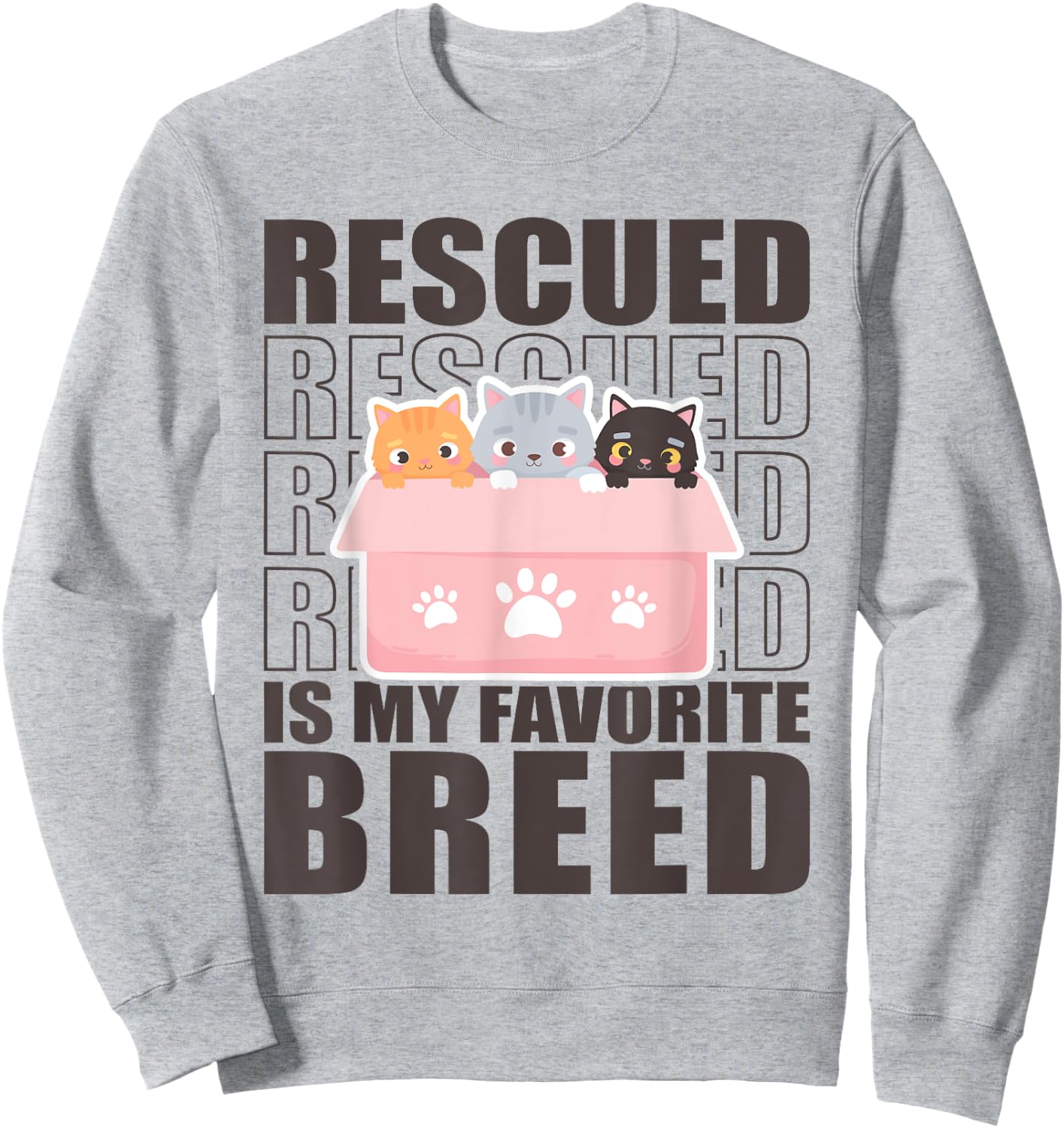 Rescued Is My Favorite Breed Cats Animal Volunteer Sweatshirt - Sweatshirt | Ash