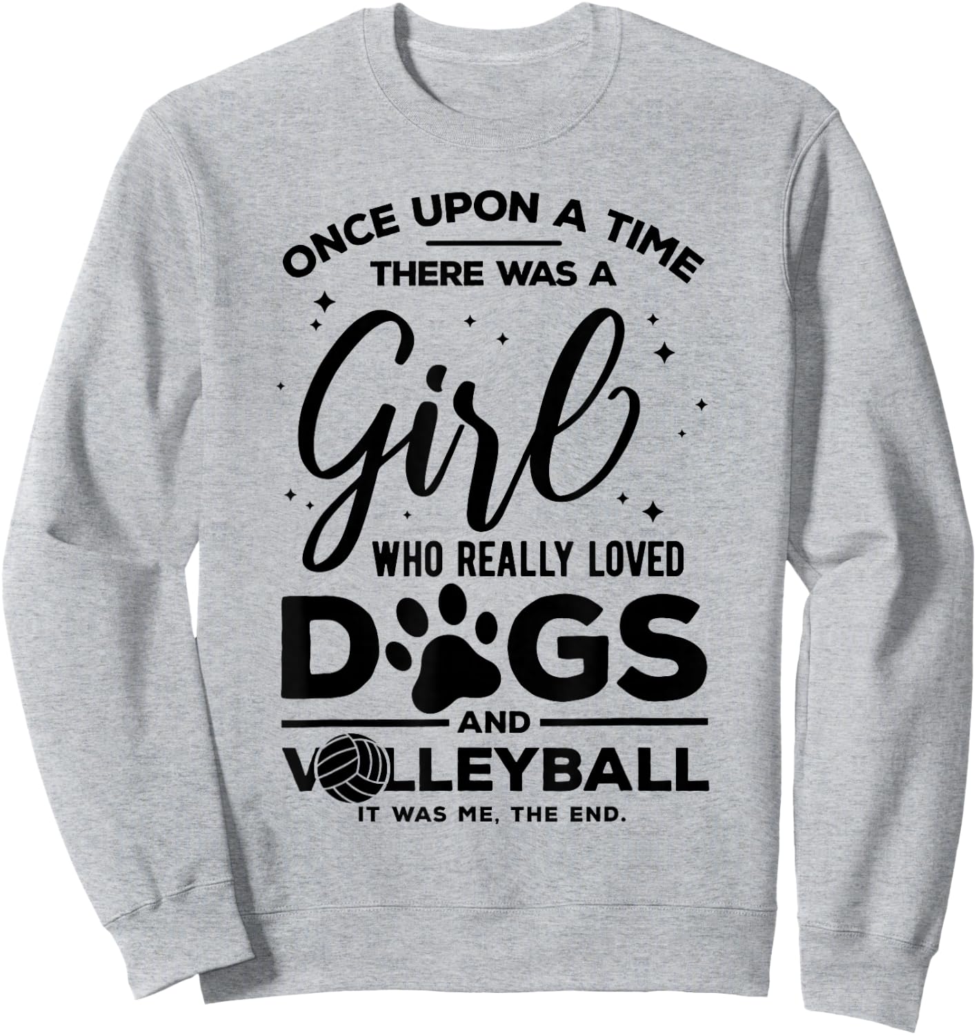 Funny Volleyball Joke for Teen Girls Who loves dogs Sweatshirt - Sweatshirt | Ash