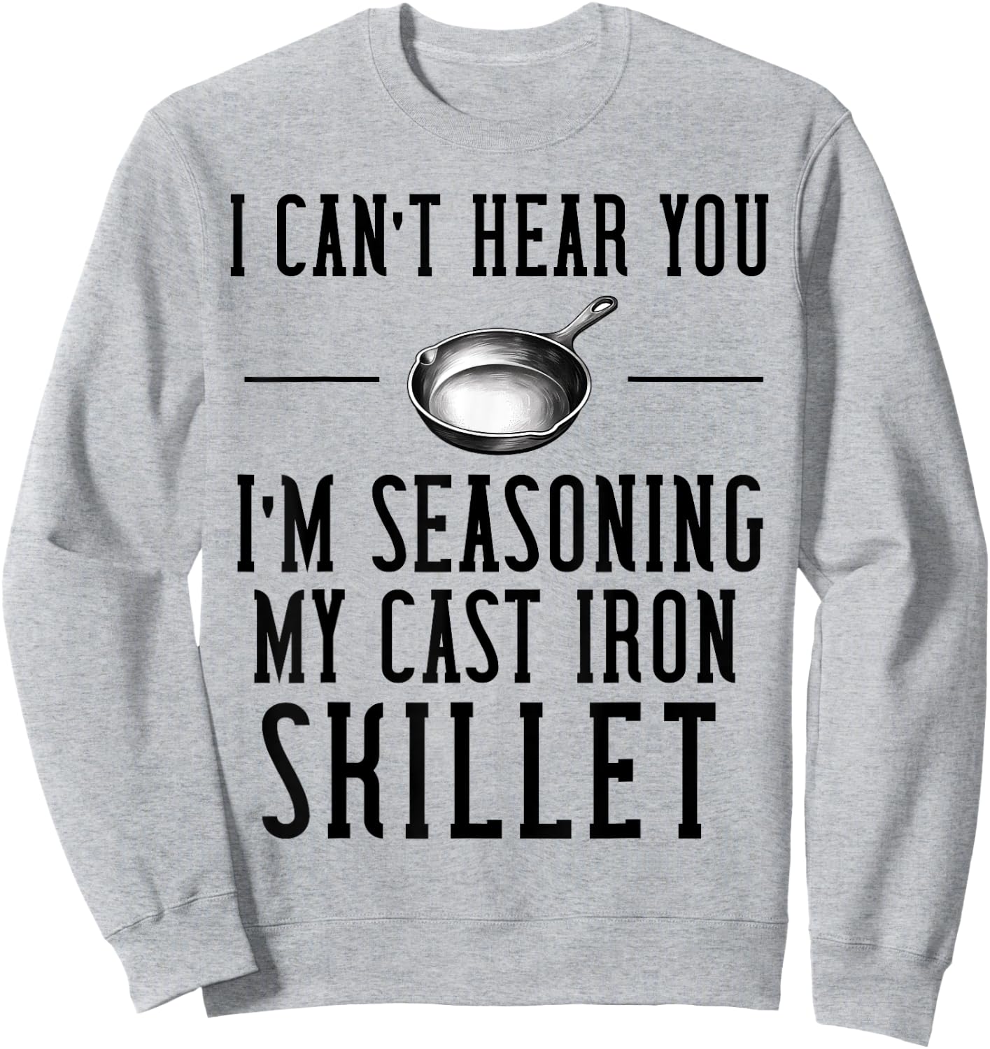 Cast Iron Pan Lover Frying Skillet Funny Cooking Chef Sweatshirt - Sweatshirt | Ash
