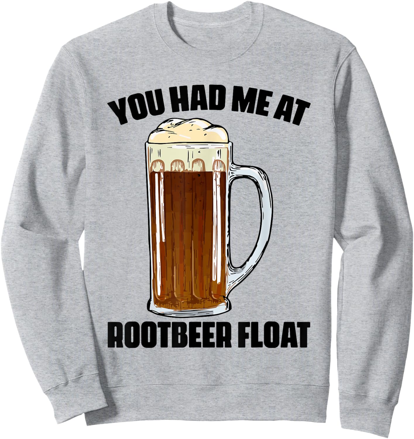 Cute Rootbeer Float Sayings Soda Lovers Sweatshirt - Sweatshirt | Ash