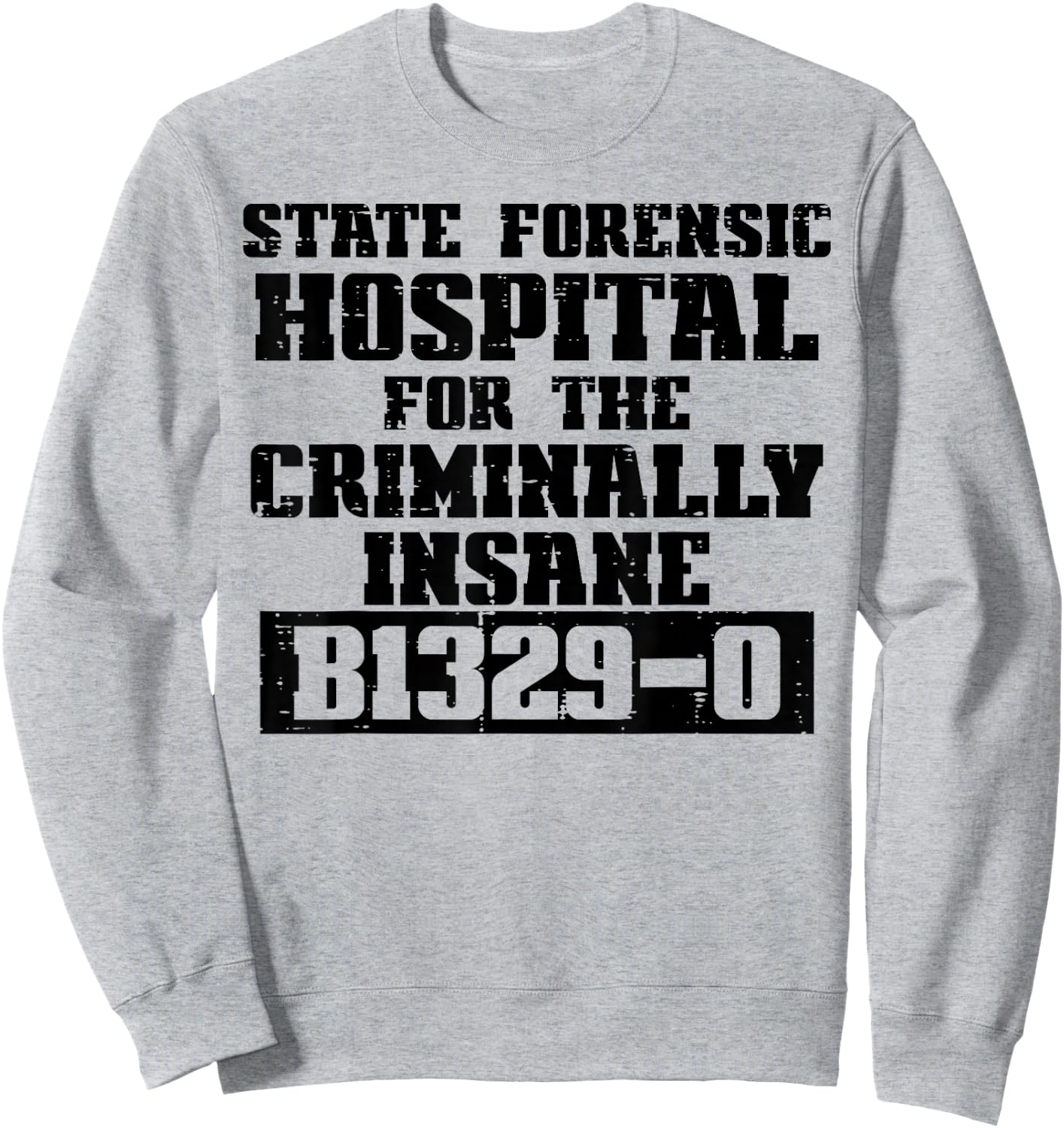 Criminally Insane Jail Inmate Prisoner Fun Halloween Costume Sweatshirt - Sweatshirt | Ash