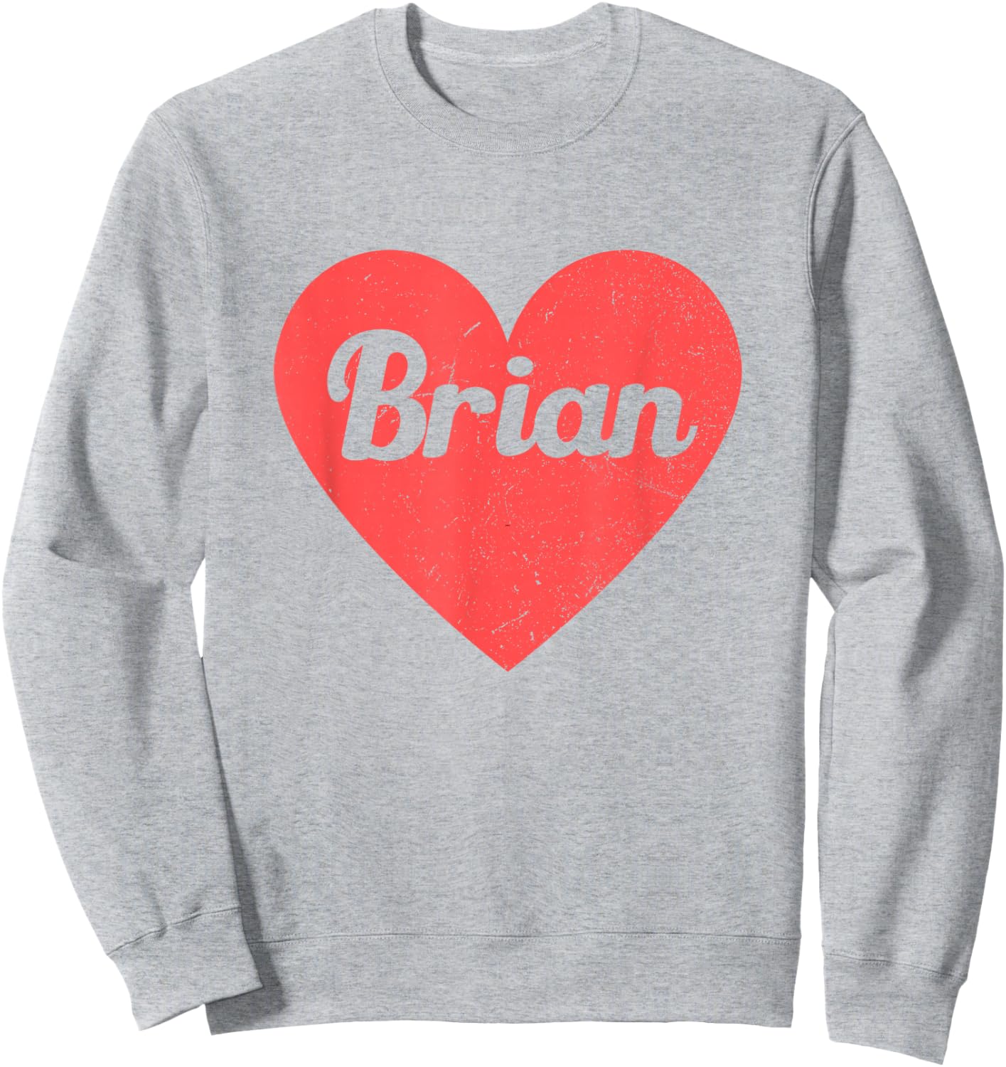 I Heart Brian - First Names And Hearts, I Love Brian Sweatshirt - Sweatshirt | Ash