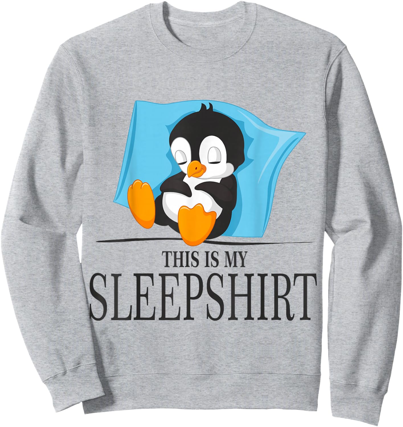 Funny Penguin Favourite Nightdress Sleep Sweatshirt - Sweatshirt | Ash