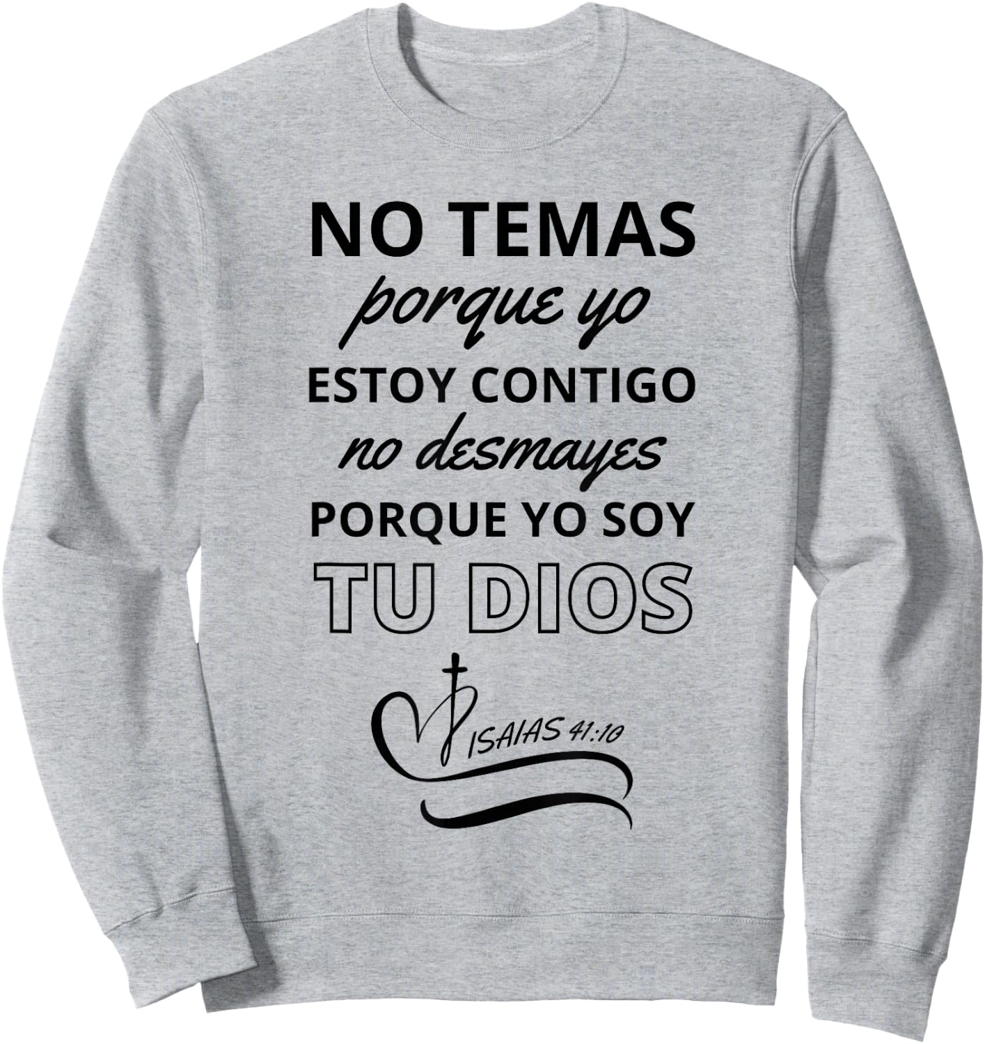 No Temas Christian Quote In Spanish Bible Verse Isaias 41:10 Sweatshirt - Sweatshirt | Ash