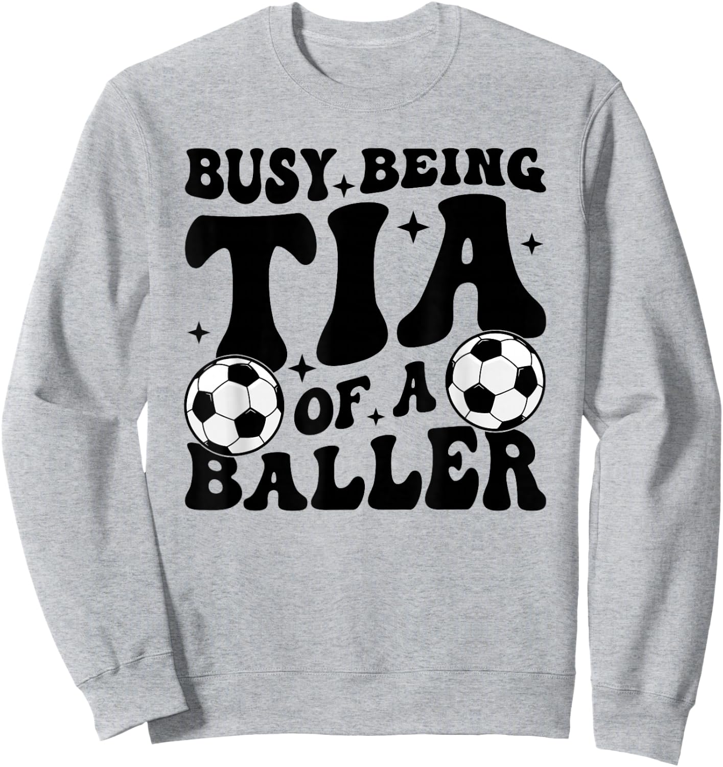 Busy Being Tia Of A Baller Soccer Tia Of A Soccer Player Tia Sweatshirt - Sweatshirt | Ash