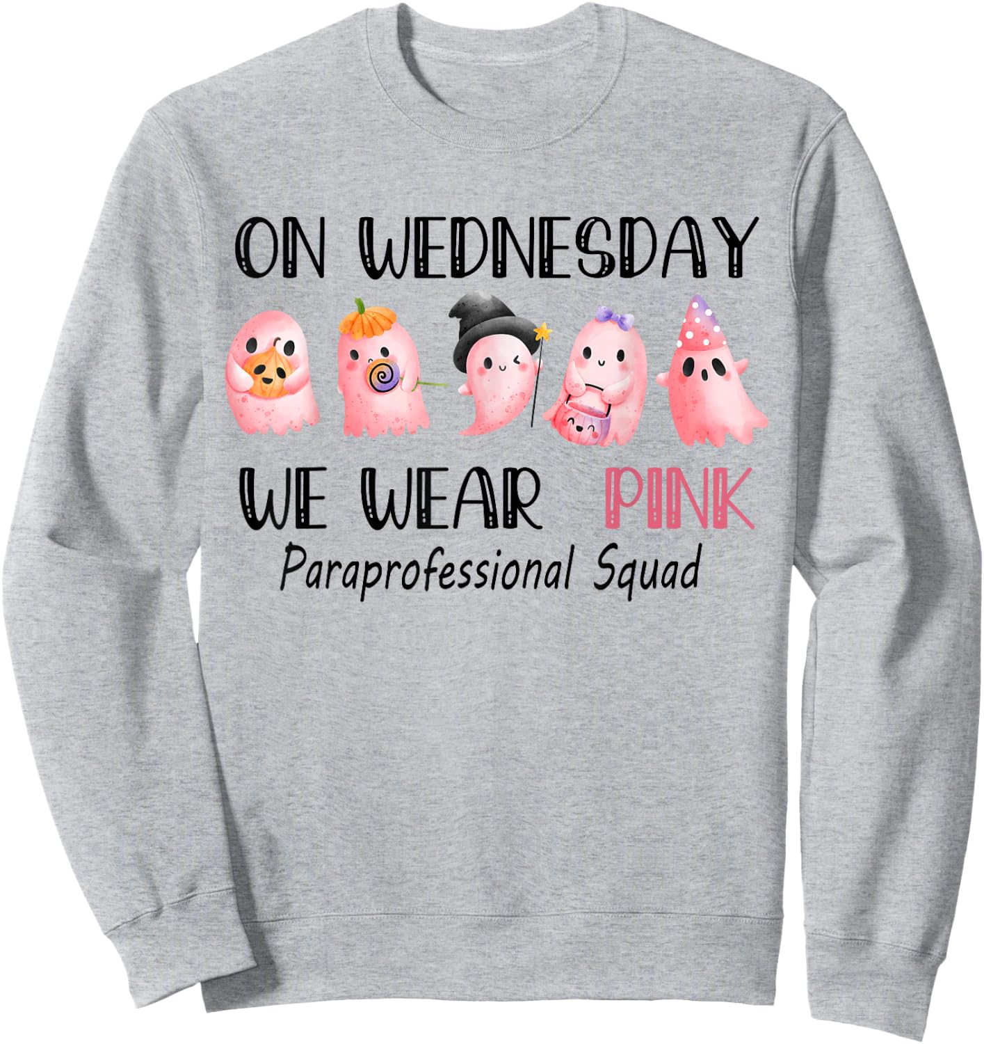 On Wednesday Funny Ghost We Wear Pink Paraprofessional Squad Sweatshirt - Sweatshirt | Ash