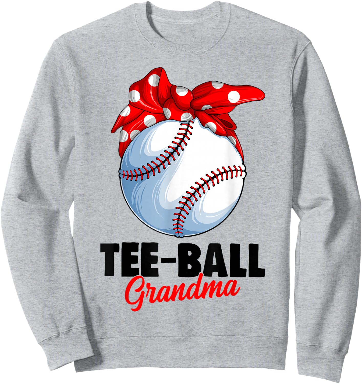 Ball Grandma T Ball TBall Teeball Women Sweatshirt - Sweatshirt | Ash