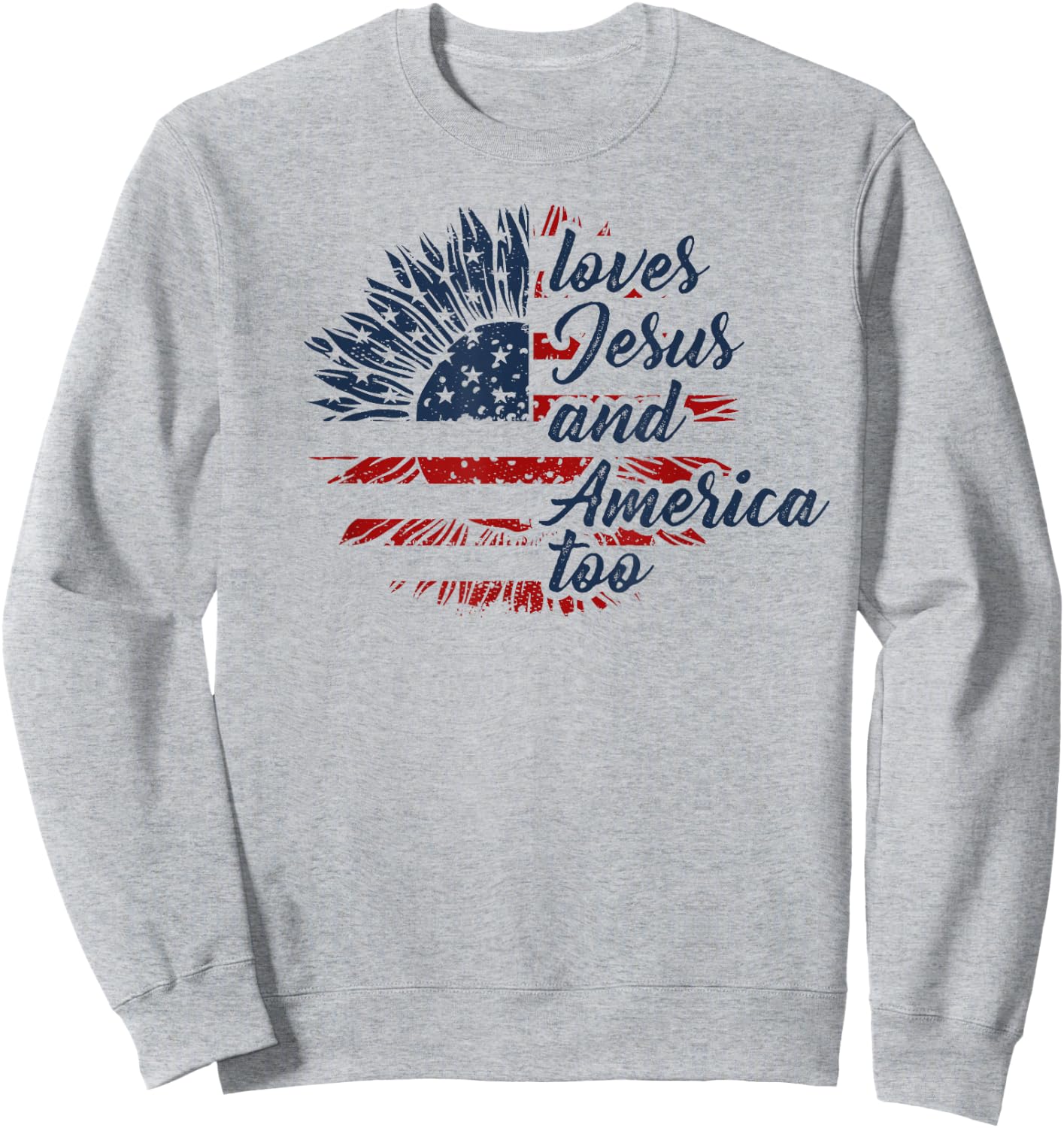 Loves Jesus and America Too 4th of July God Christian Sweatshirt - Sweatshirt | Ash
