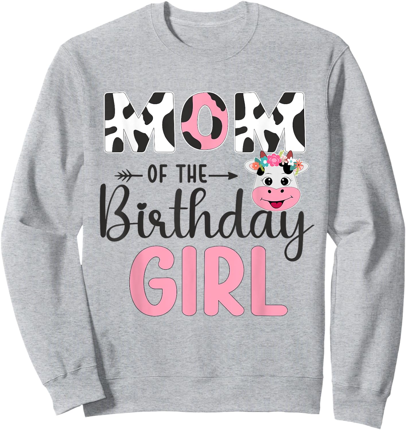 Mom Of The Birthday Girl Farm Cow 1 St Birthday Girl Sweatshirt - Sweatshirt | Ash