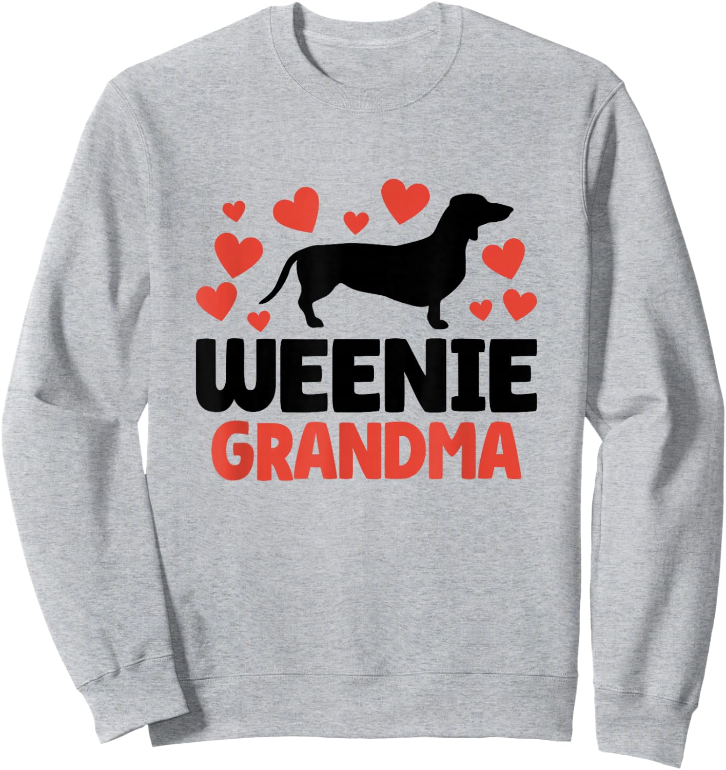 Cute Weenie Grandma Mothers Day Dachshund Wiener Dog Novelty Sweatshirt - Sweatshirt | Ash