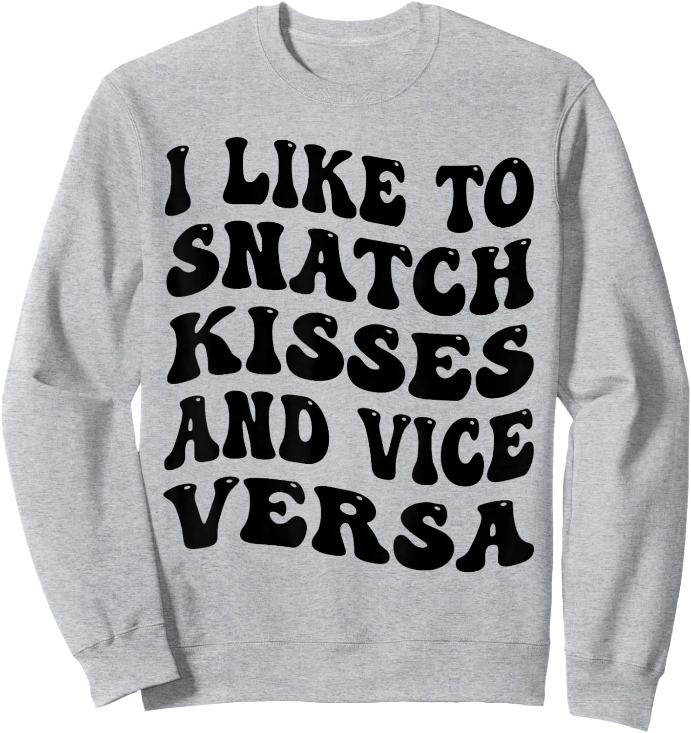 I Like To Snatch Kisses And Vice Versa Groovy Cute Couple Sweatshirt - Sweatshirt | Ash