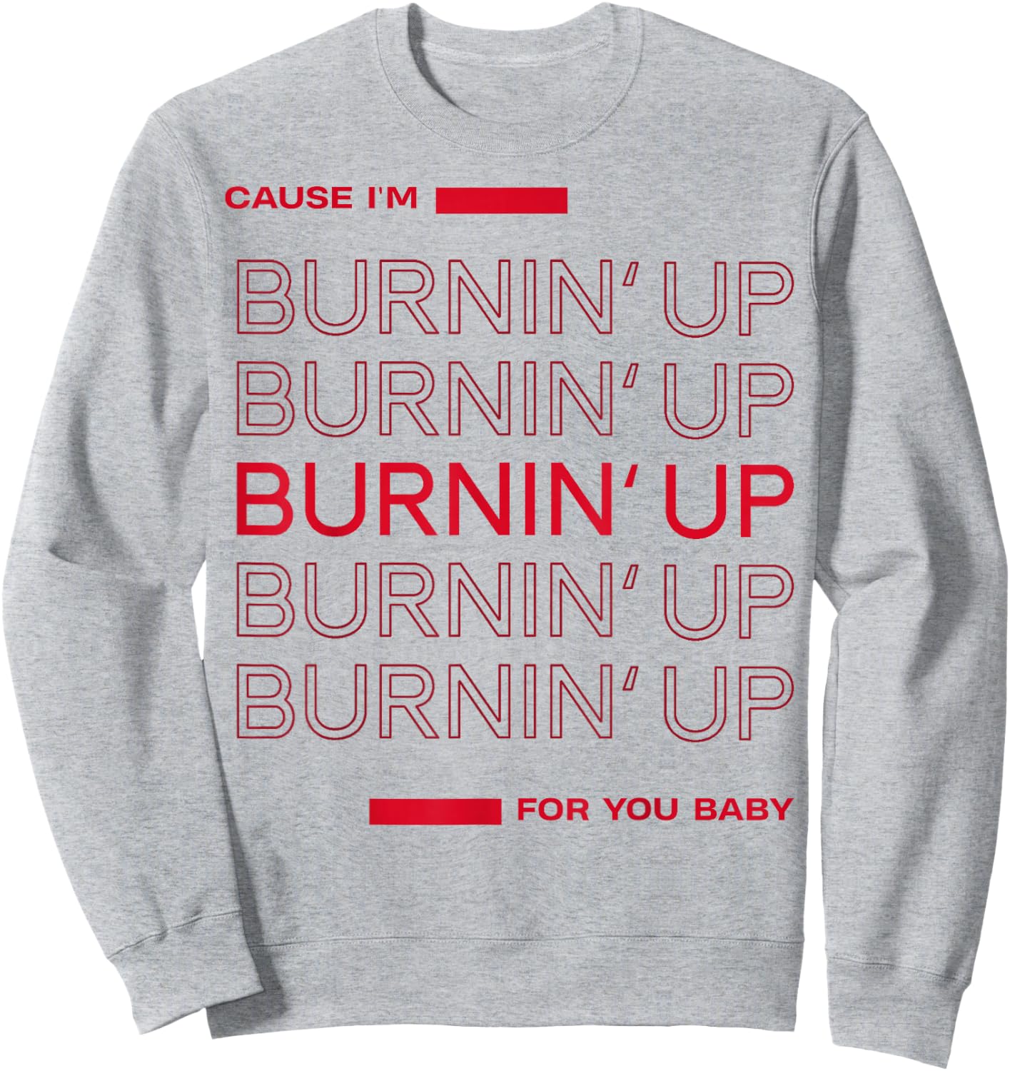 Cause I'm Burnin' Up For You Baby Sweatshirt - Sweatshirt | Ash