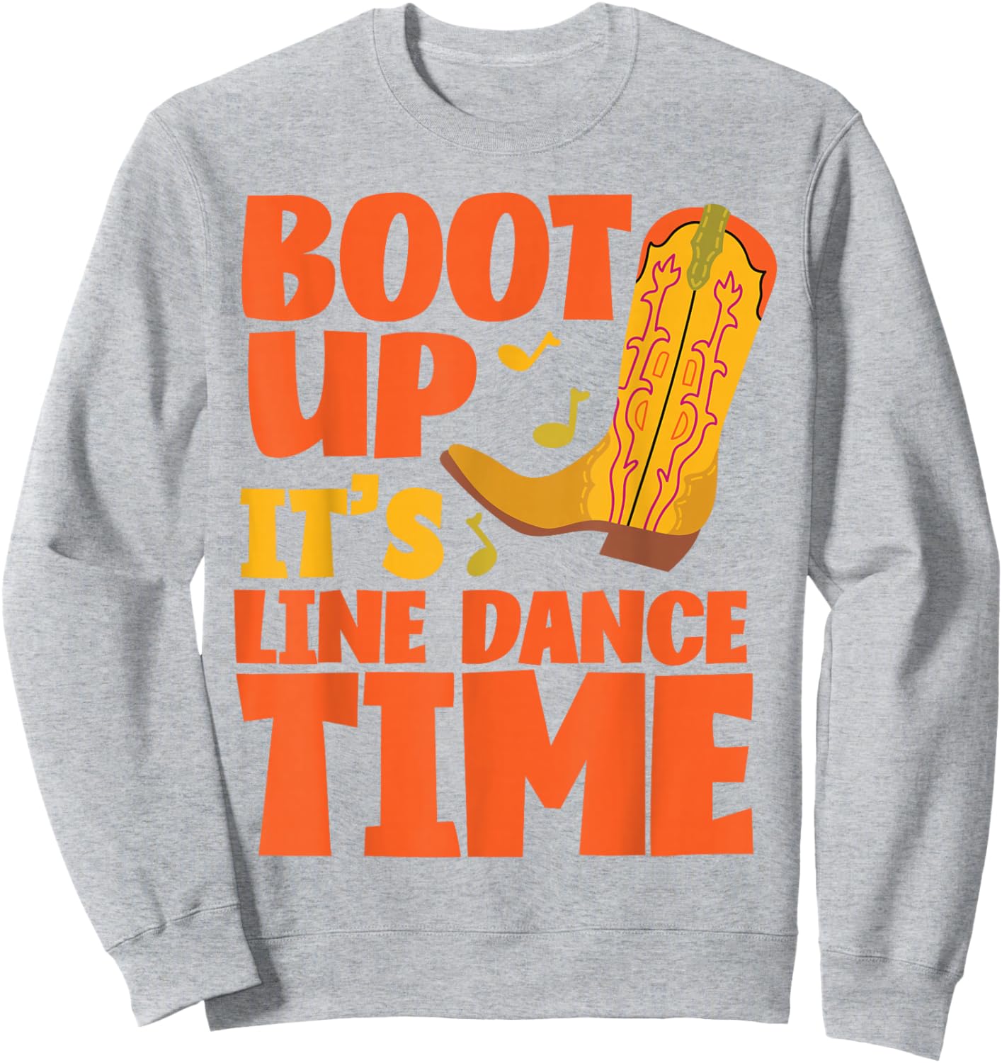 Line Dancing Dance Teacher Boot Up It's Line Dance Time Sweatshirt - Sweatshirt | Ash
