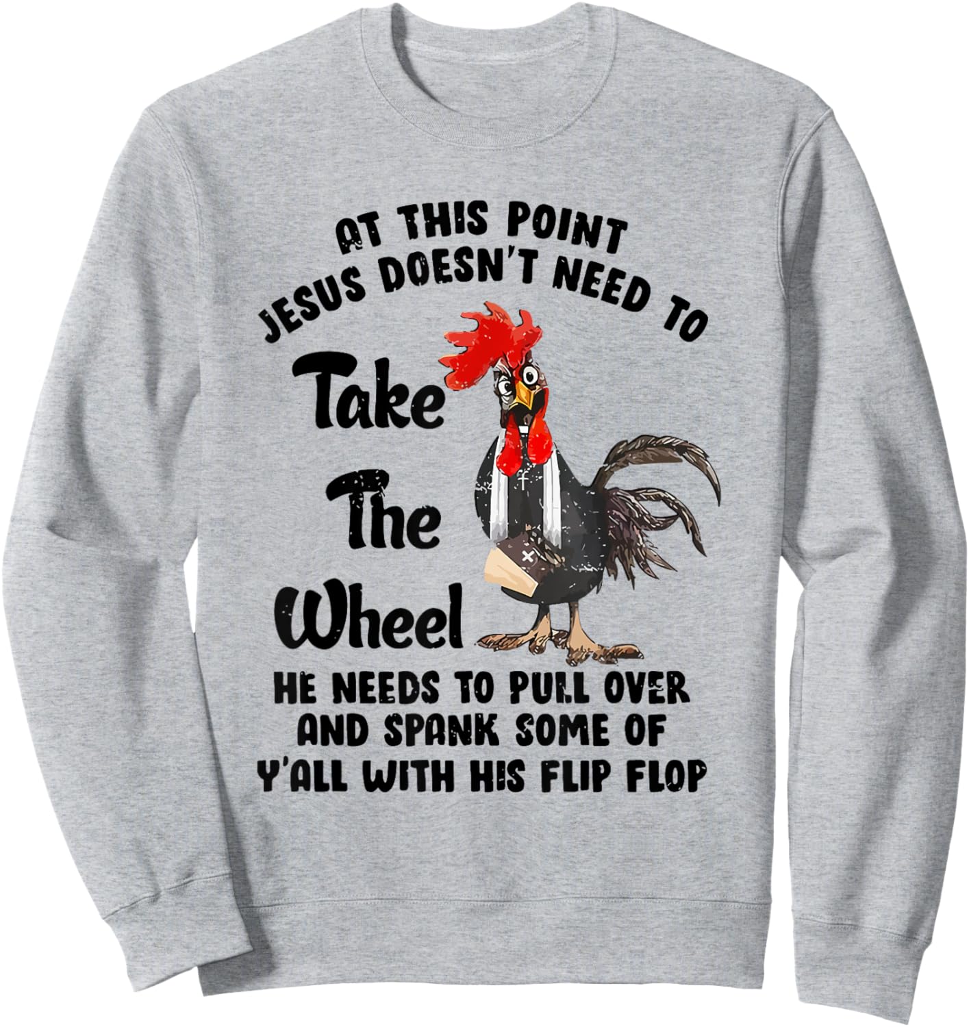 At This Point Jesus Doesn't Need To Take The Wheel Sweatshirt - Sweatshirt | Ash