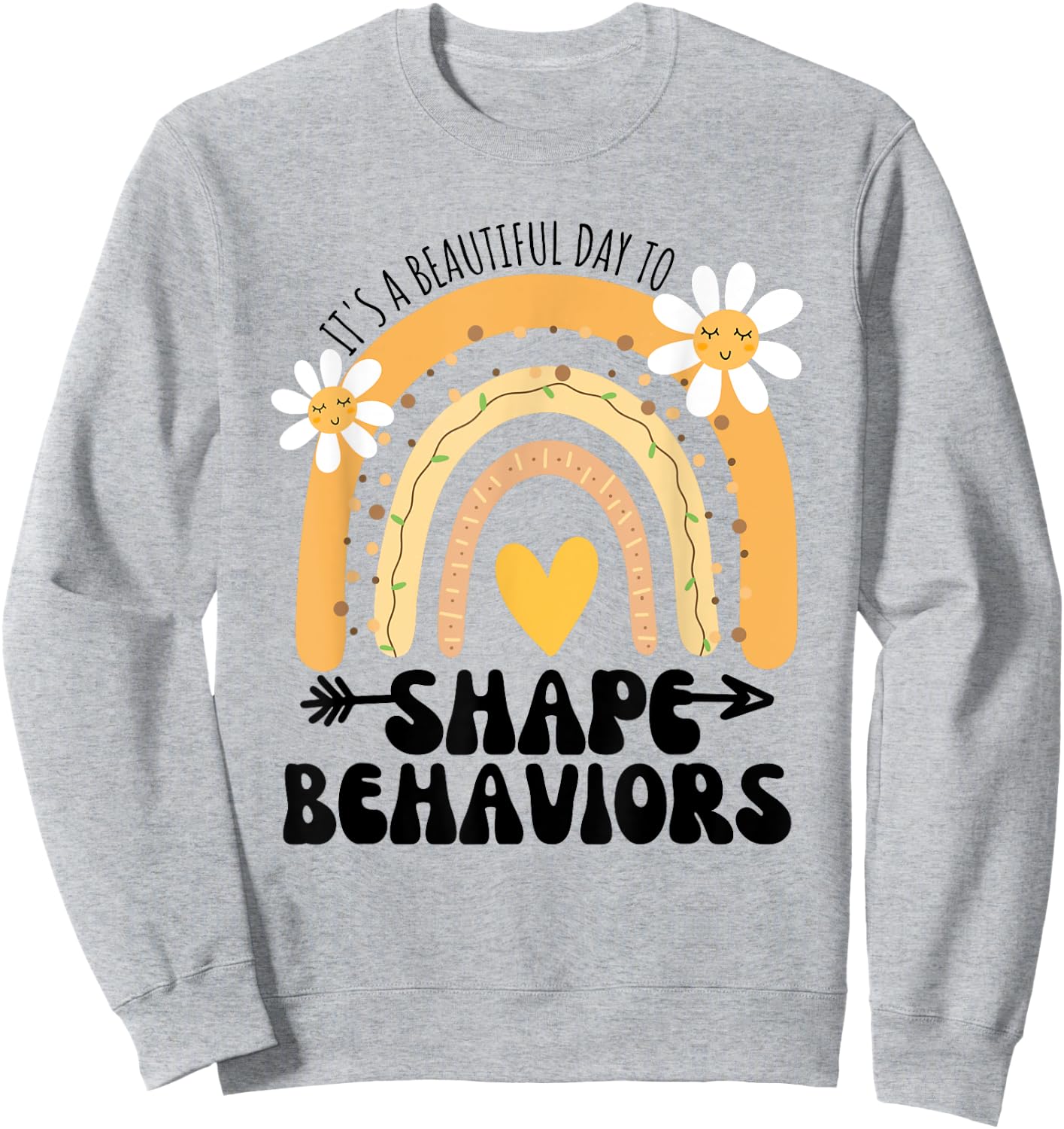 Cute Rainbow It's A Beautiful Day To Shape Behaviors Sweatshirt - Sweatshirt | Ash