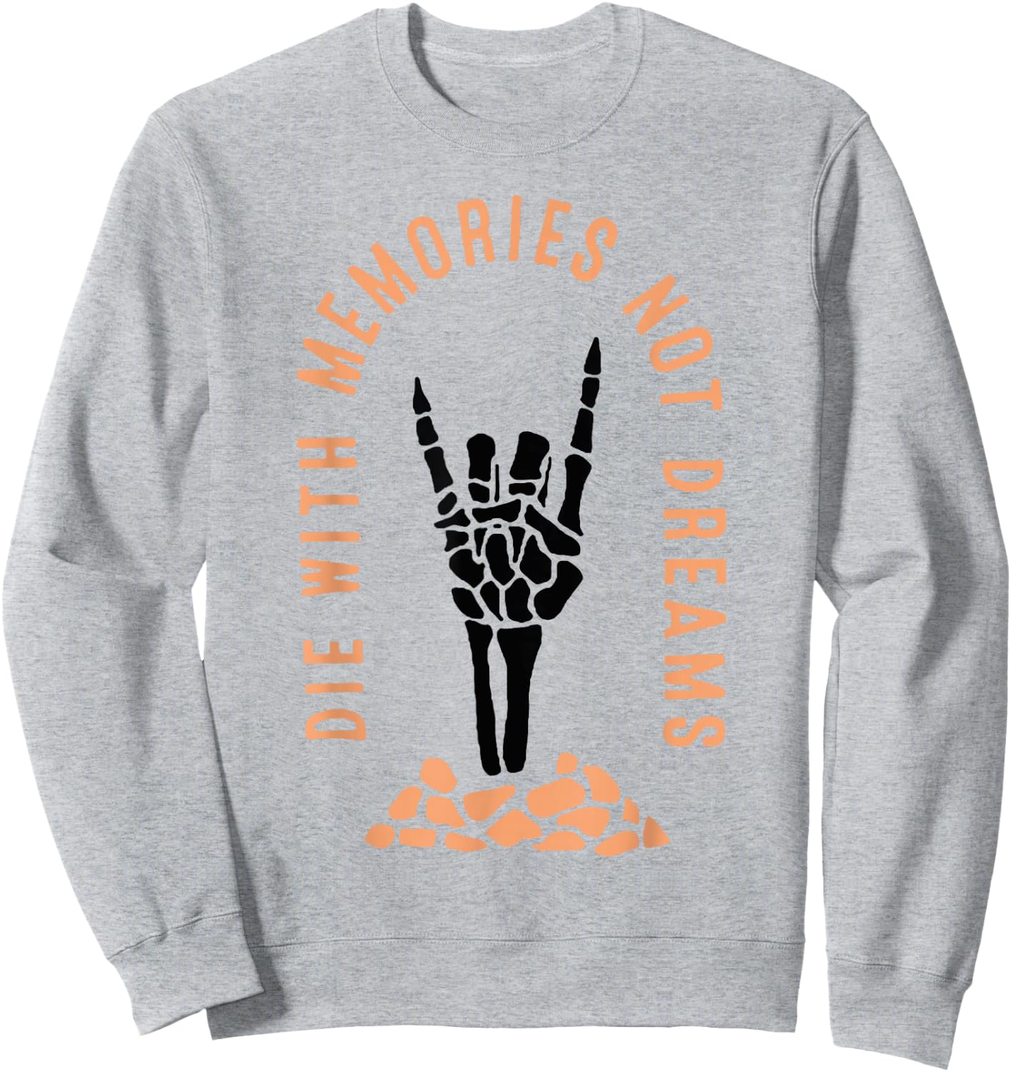 Die With Memories Not Dreams Sweatshirt - Sweatshirt | Ash