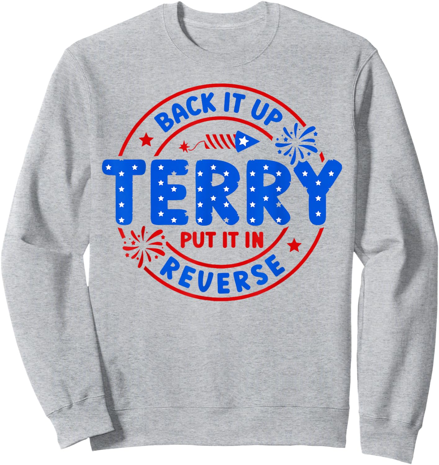 Back It Up Terry Put It in Reverse Sweatshirt - Sweatshirt | Ash