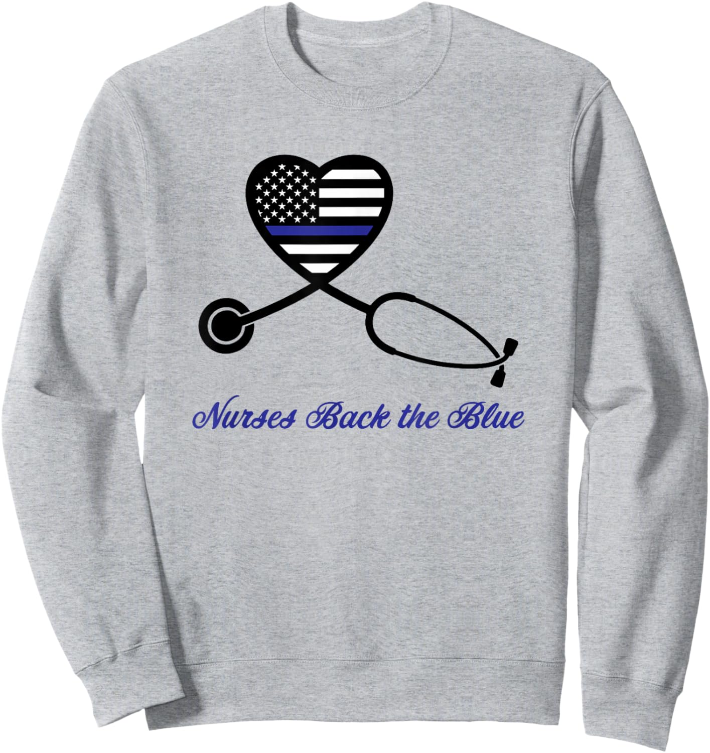Thin Blue Line Nurses Back the Blue Nursing Stethoscope Cop Sweatshirt - Sweatshirt | Ash