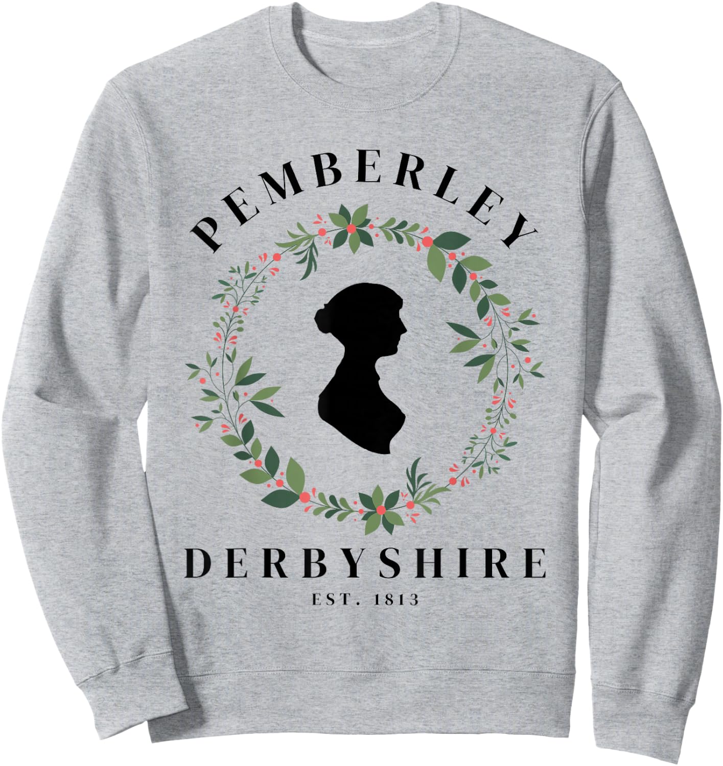 Pemberley Derbyshire 1813 Pride and Prejudice Jane Austen Sweatshirt - Sweatshirt | Ash