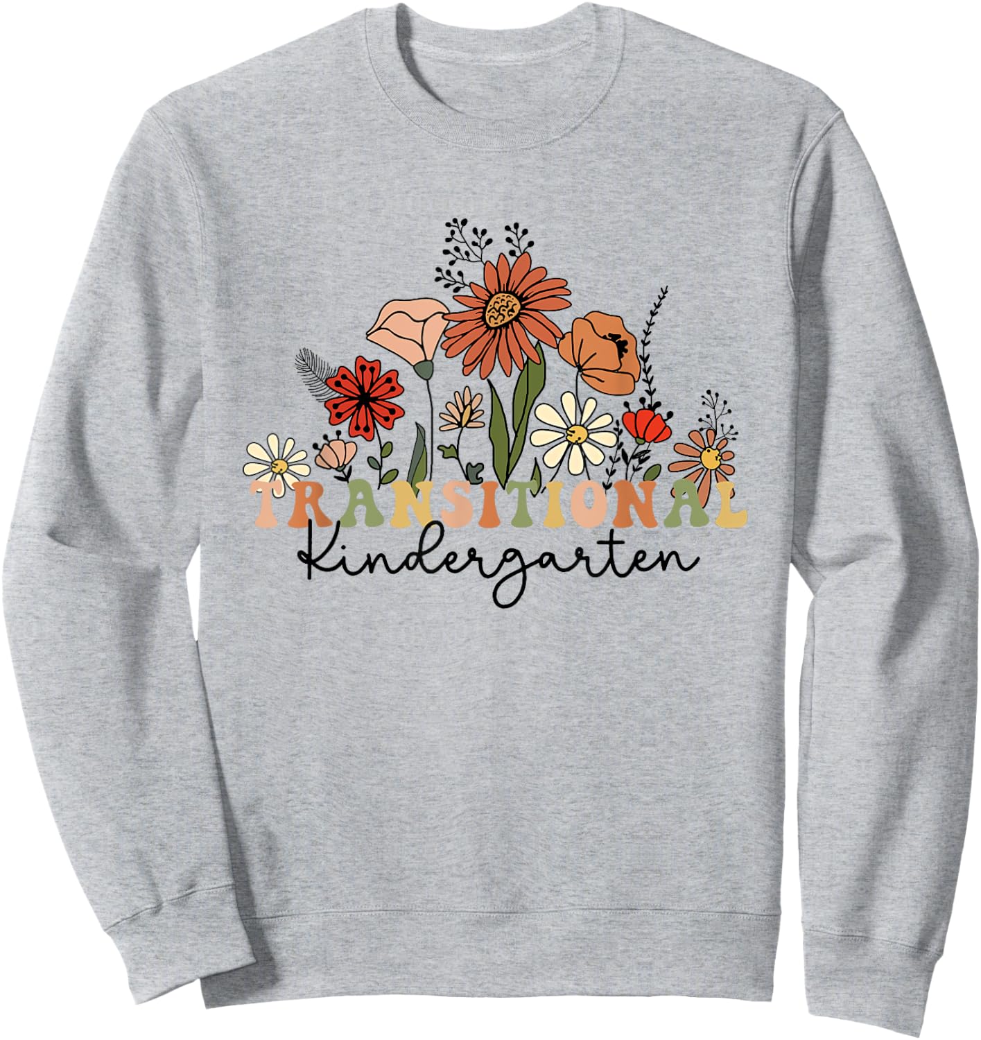 Retro Wildflowers Transitional Kindergarten TK Dream Team Sweatshirt - Sweatshirt | Ash