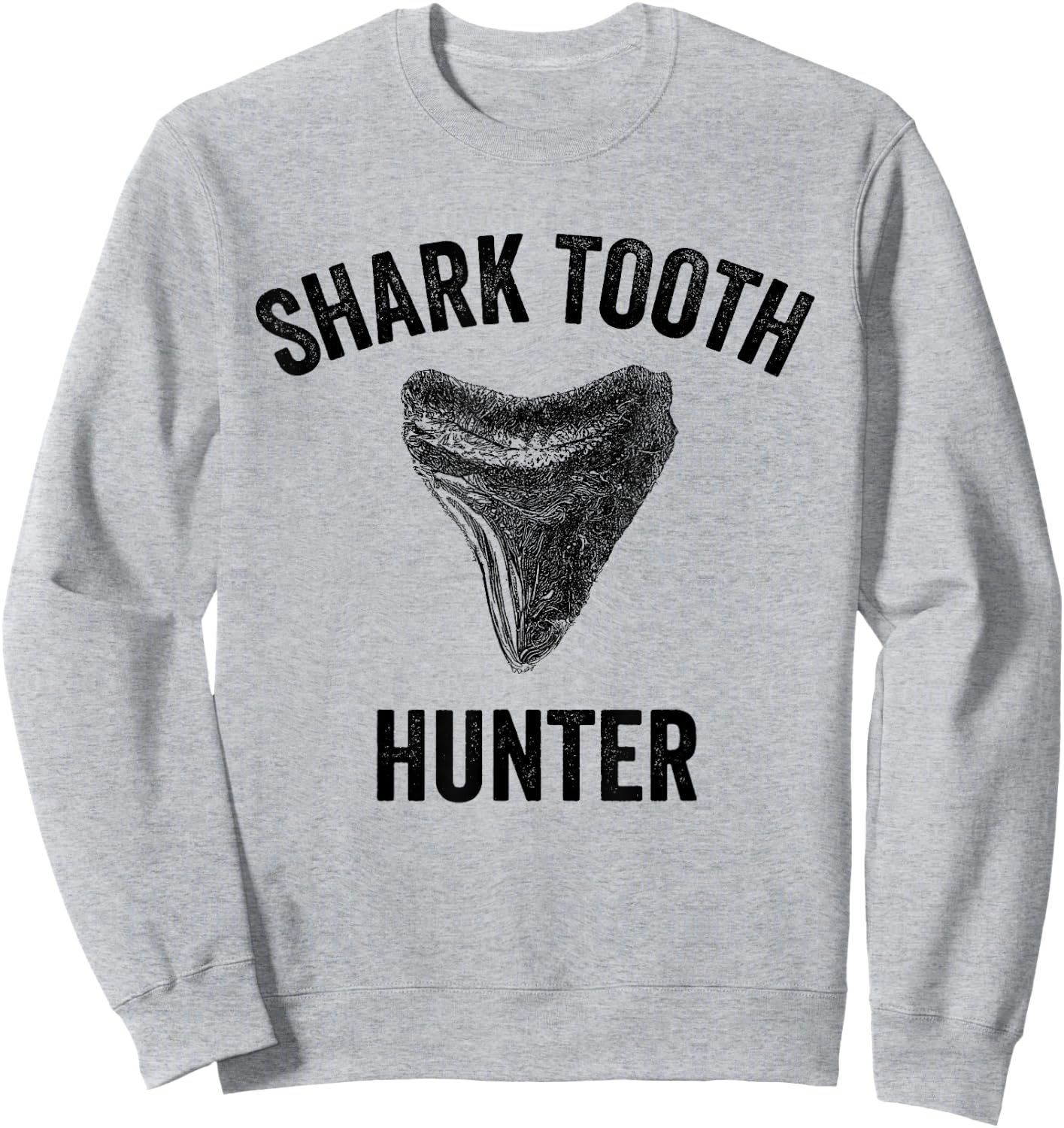 Shark Tooth Hunter Megalodon Fossilized Sharks Teeth Crafts Sweatshirt - Sweatshirt | Ash