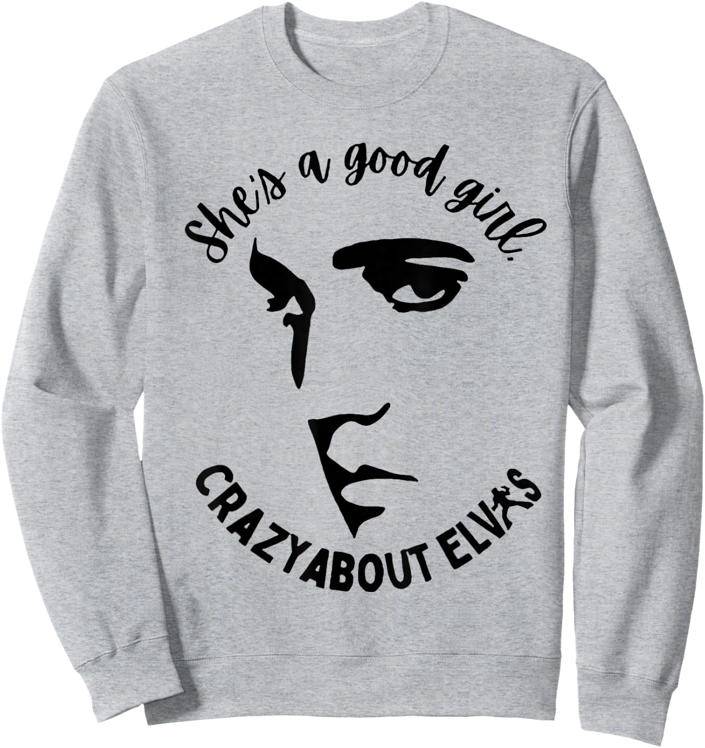 She is A Good Girl Crazy About King of Rock Roll Sweatshirt - Sweatshirt | Ash