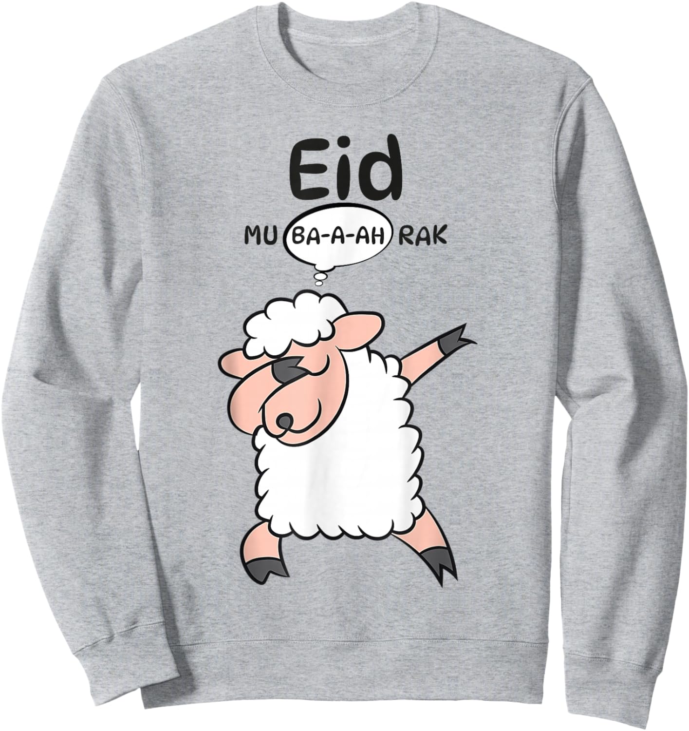 Cute Dabbing Sheep Eid Mu-ba-a-ah-RAK Eid al Adha Mubarak Sweatshirt - Sweatshirt | Ash