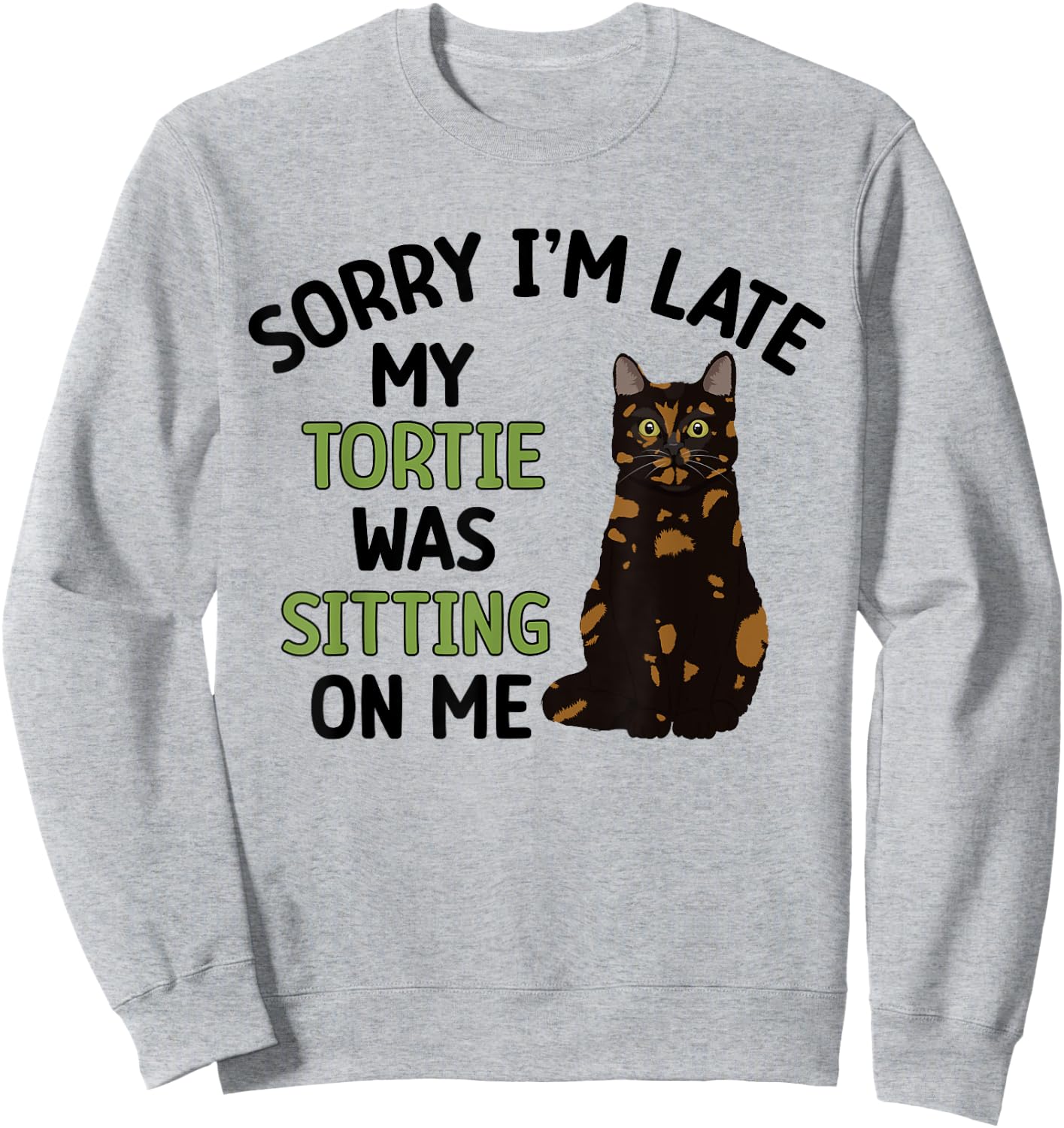 Tortie Cat Owner Funny Tortie Cat Dad Tortoiseshell Cat Mom Sweatshirt - Sweatshirt | Ash