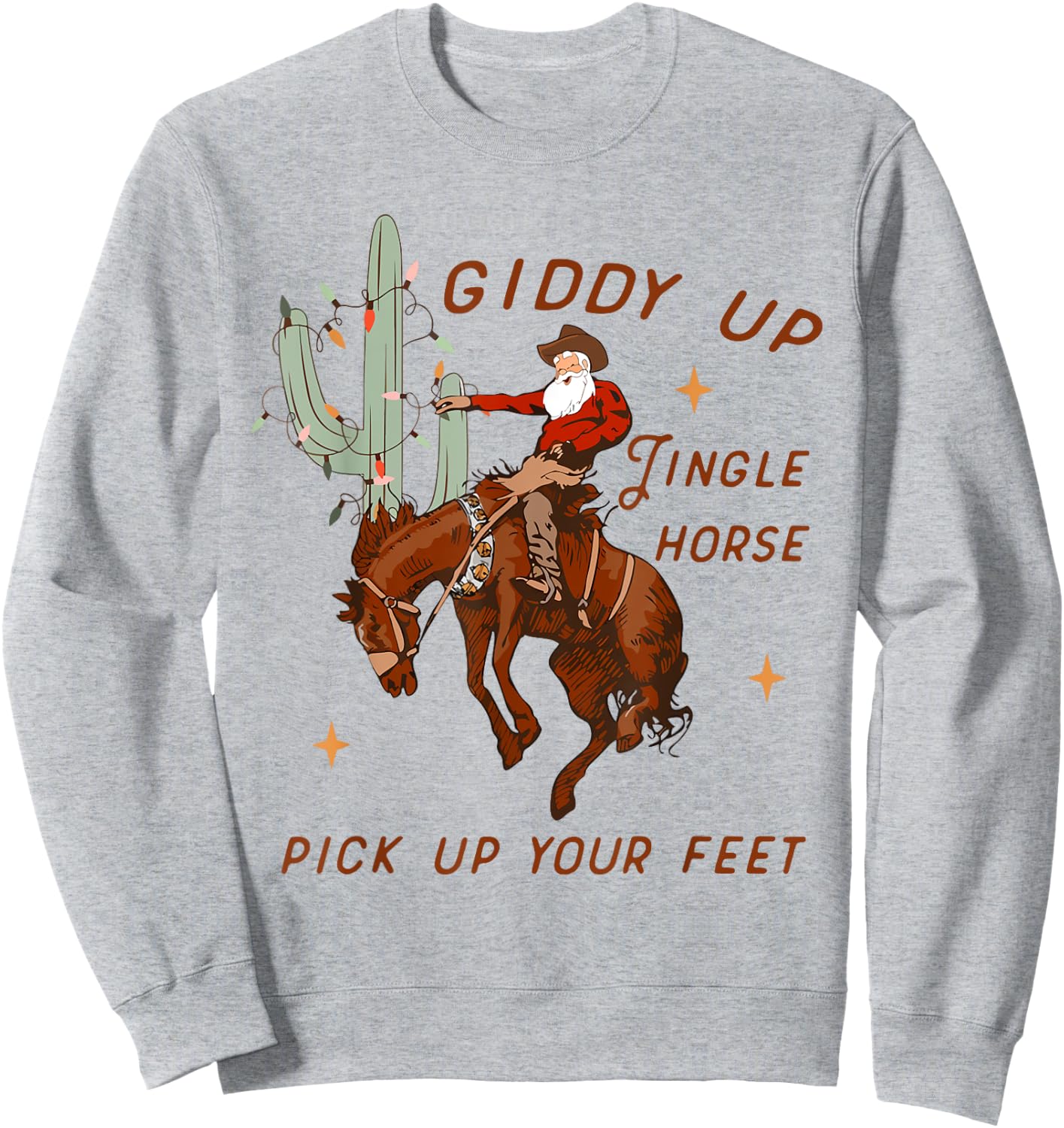Giddy Up Jingle Horse Pick Up Your Feet Cowboy Santa Cactus Sweatshirt - Sweatshirt | Ash