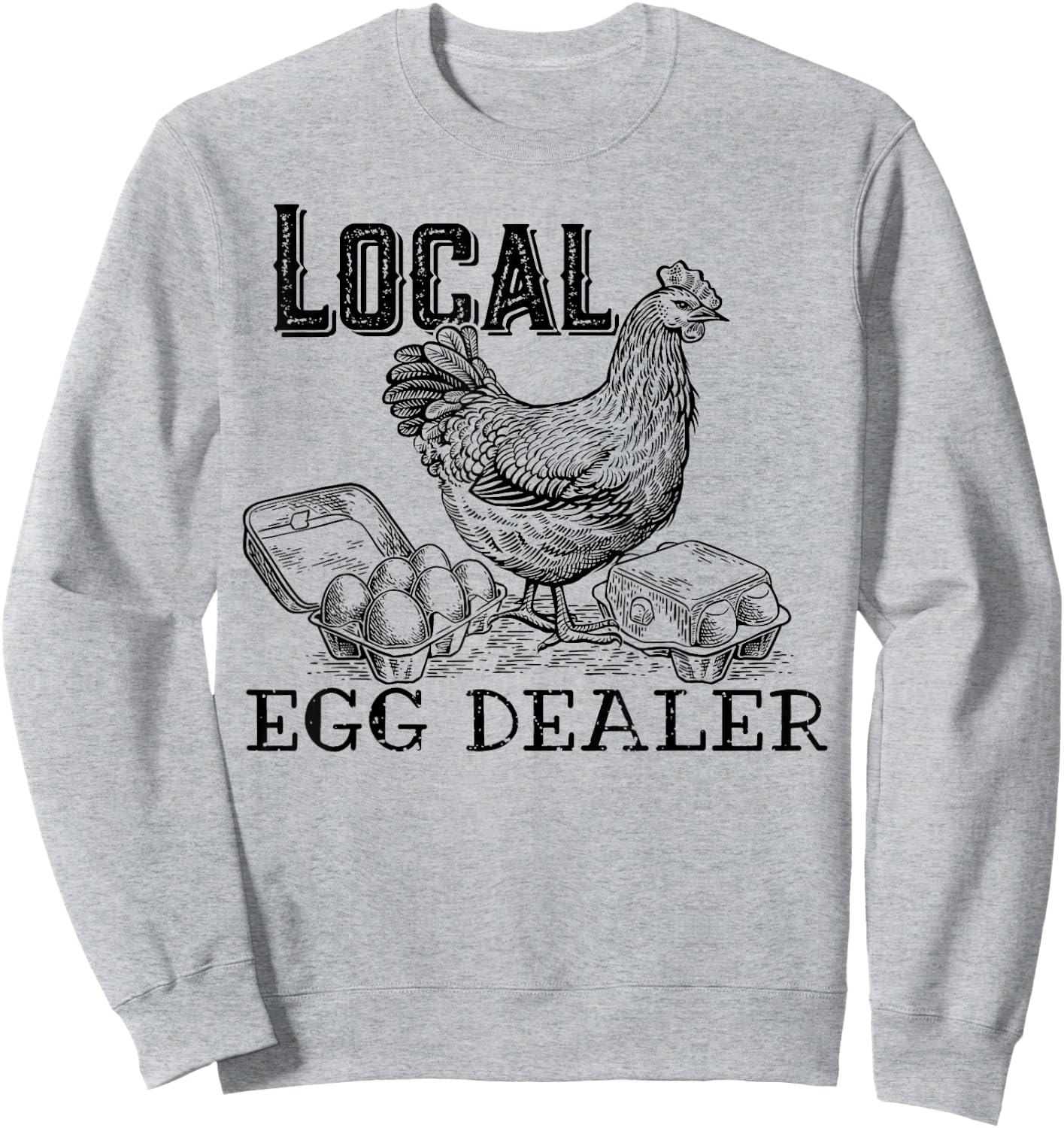 Local Egg Dealer Funny Bleached Chicken Lover Farm Farmer Sweatshirt - Sweatshirt | Ash