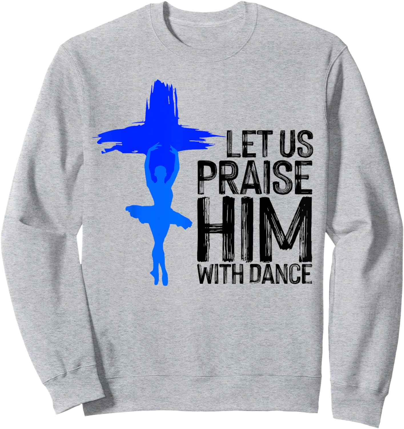 Cool Christian Women Praise Worship Dance Ministry Sweatshirt - Sweatshirt | Ash