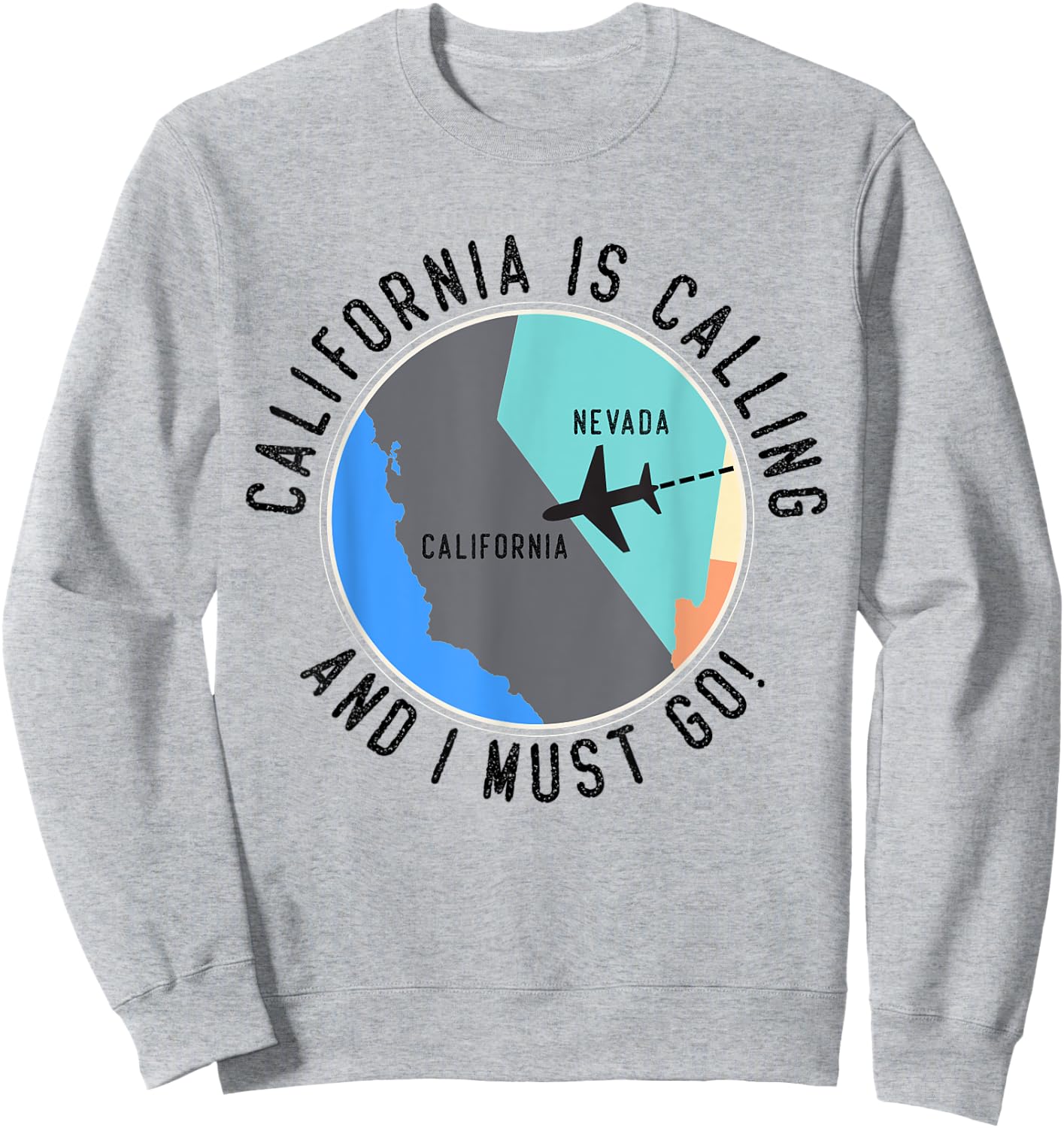 California Is Calling And I Must Go California State Sweatshirt - Sweatshirt | Ash