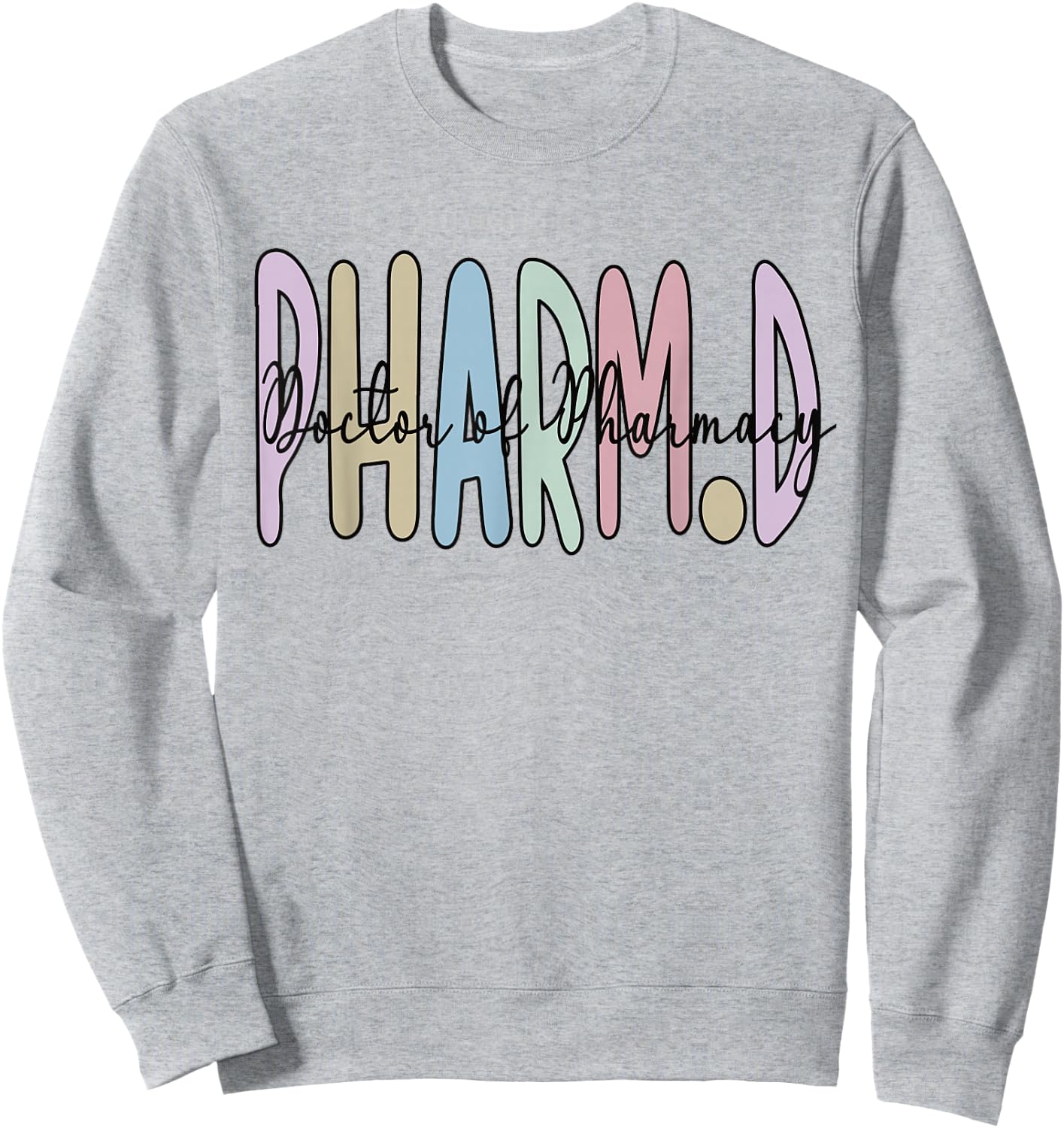 PharmD Doctor Of Pharmacy Future Pharmacist Sweatshirt - Sweatshirt | Ash
