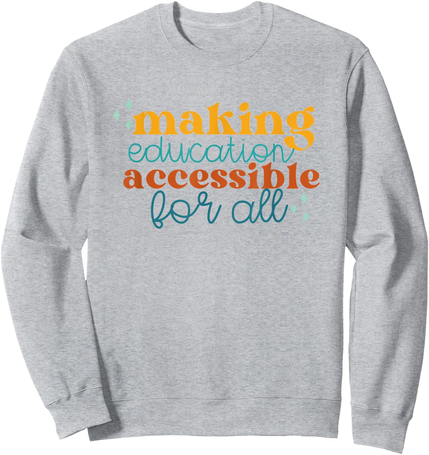 Making Education Accessible Boho Special Education Teacher Sweatshirt - Sweatshirt | Ash