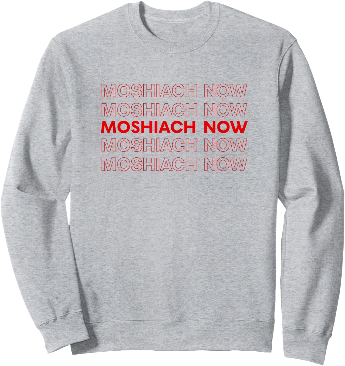 We Want Moshiach Now King Messiah Chabad Lubavitch Jewish Sweatshirt - Sweatshirt | Ash