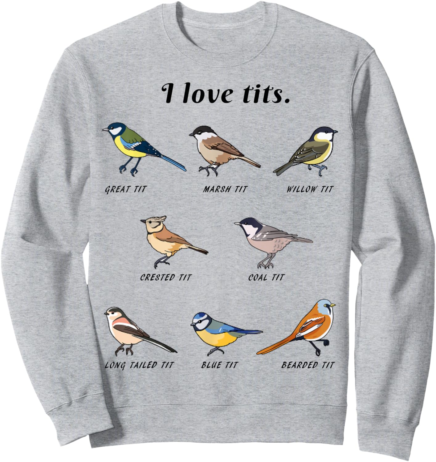 Funny I Love Tits Birdwatching Bird Lover Gift Animals Great Sweatshirt - Sweatshirt | Ash