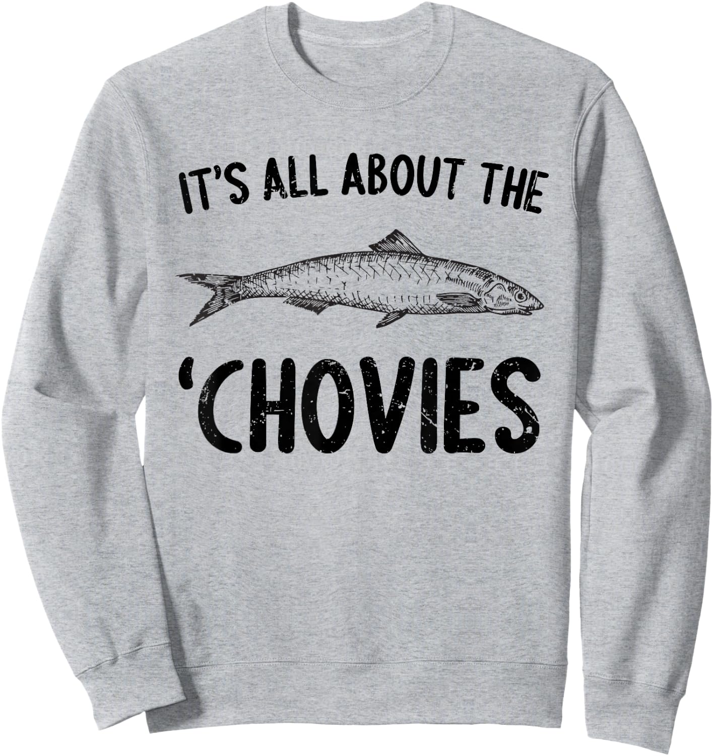 Anchovies Lovers It's All About The Chovies Sweatshirt - Sweatshirt | Ash