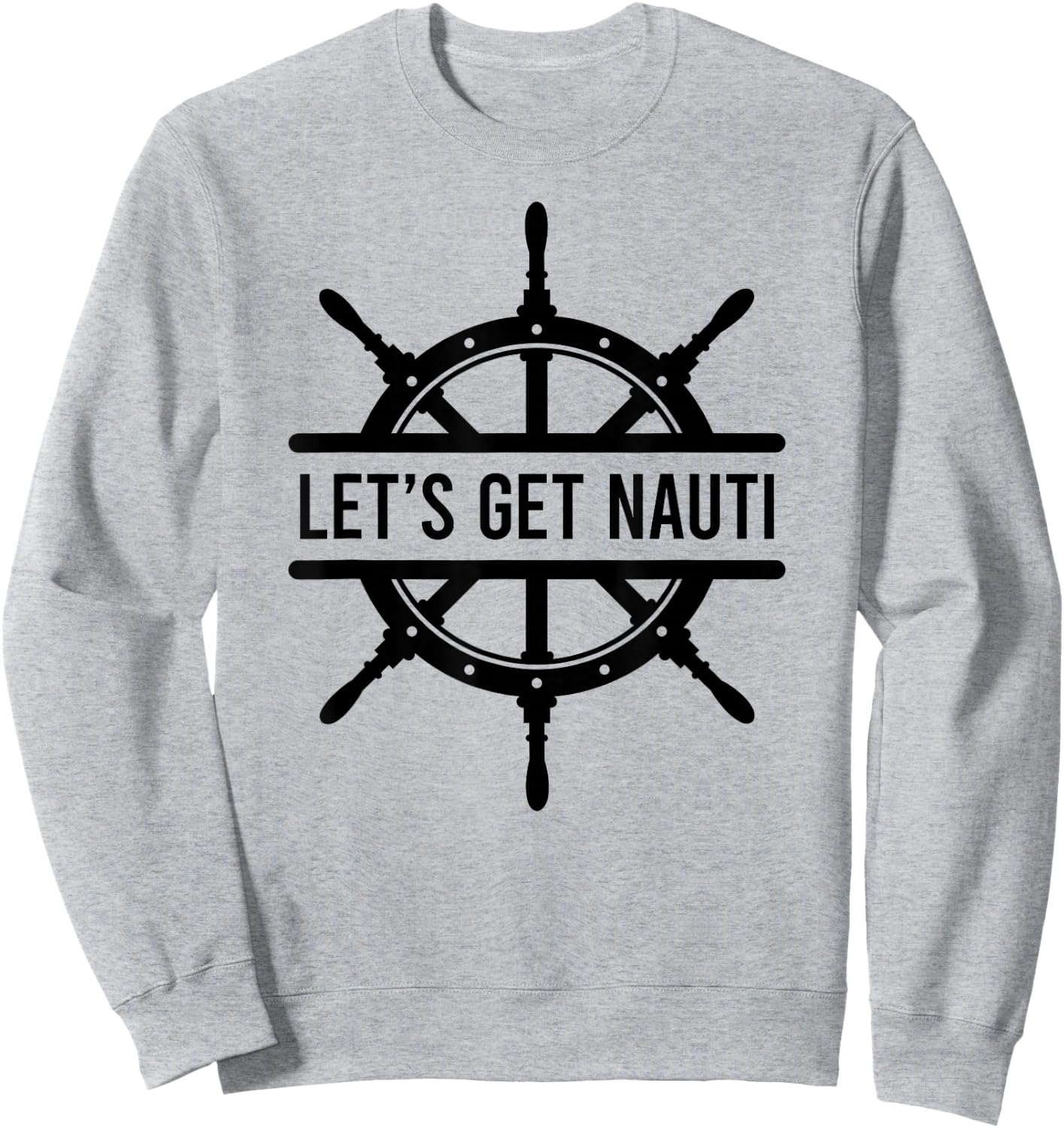 Let's Get Nauti Sweatshirt - Sweatshirt | Ash