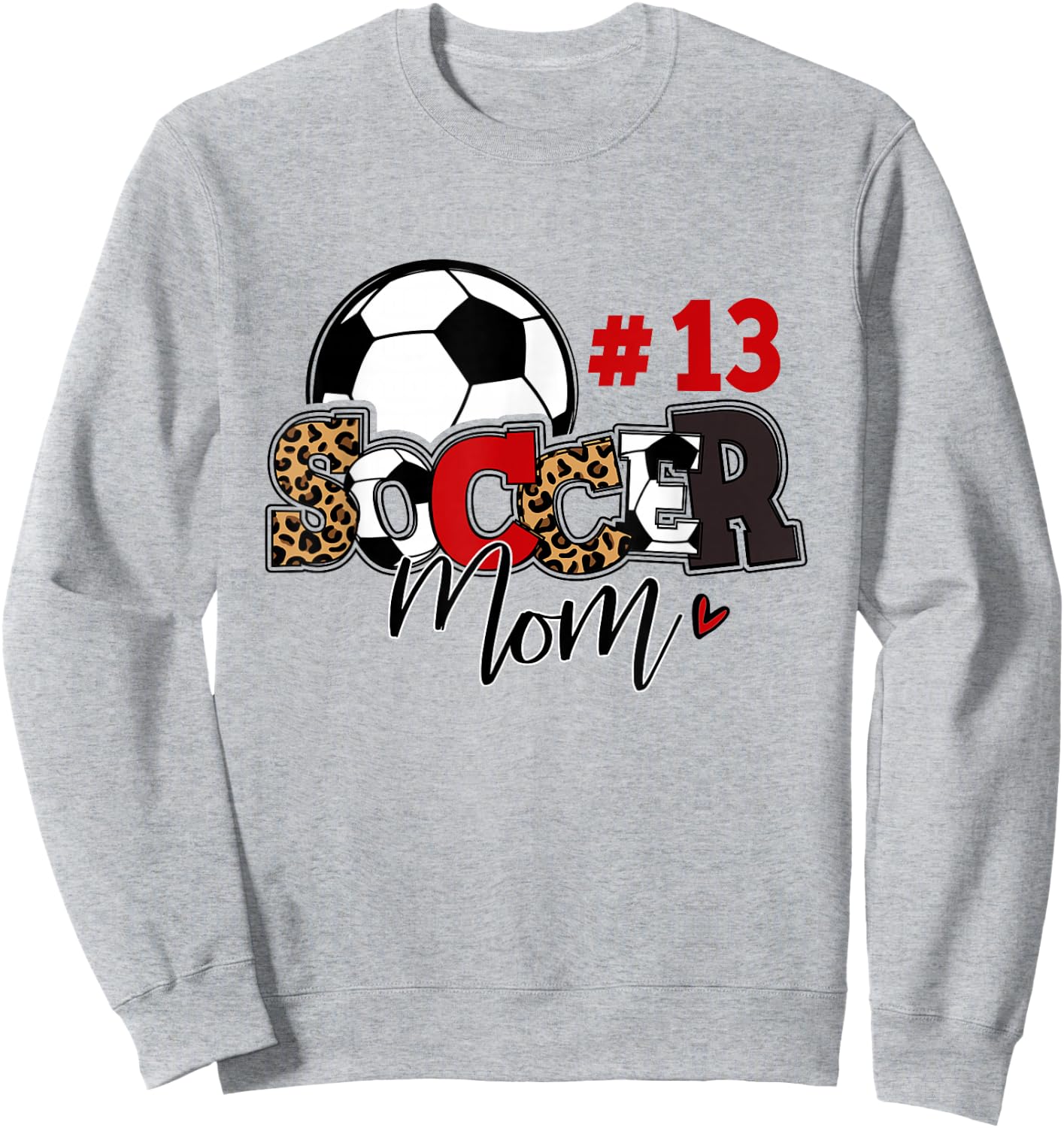 Soccer Mom 13 Custom Number Mothers Day Soccer Lover Sweatshirt - Sweatshirt | Ash