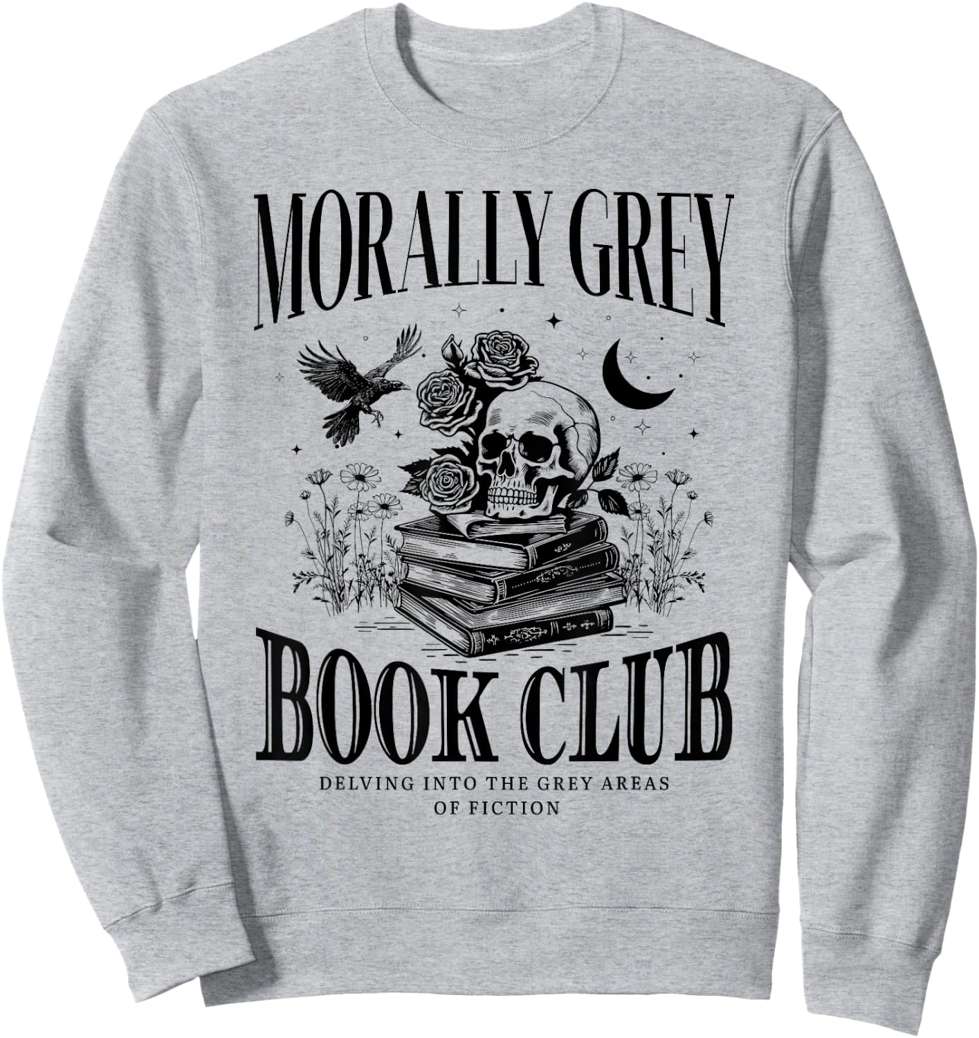 Morally Grey Book Club Skeleton Funny Books Lover Bookworm Sweatshirt - Sweatshirt | Ash