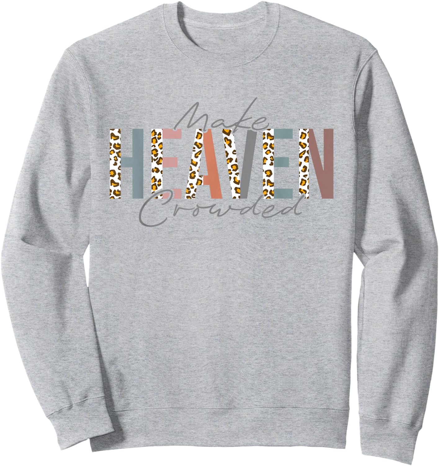 Make Heaven Crowded Sweatshirt - Sweatshirt | Ash